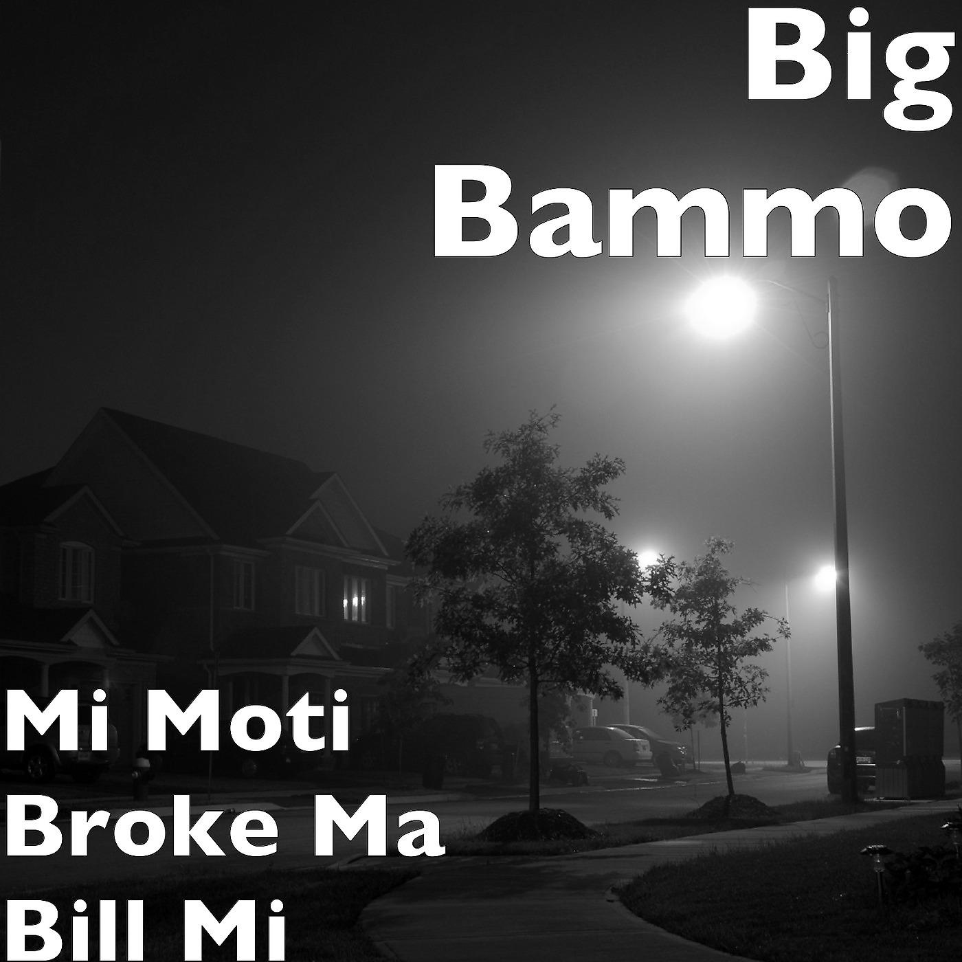 Постер альбома Mi Moti Broke Ma Bill Mi