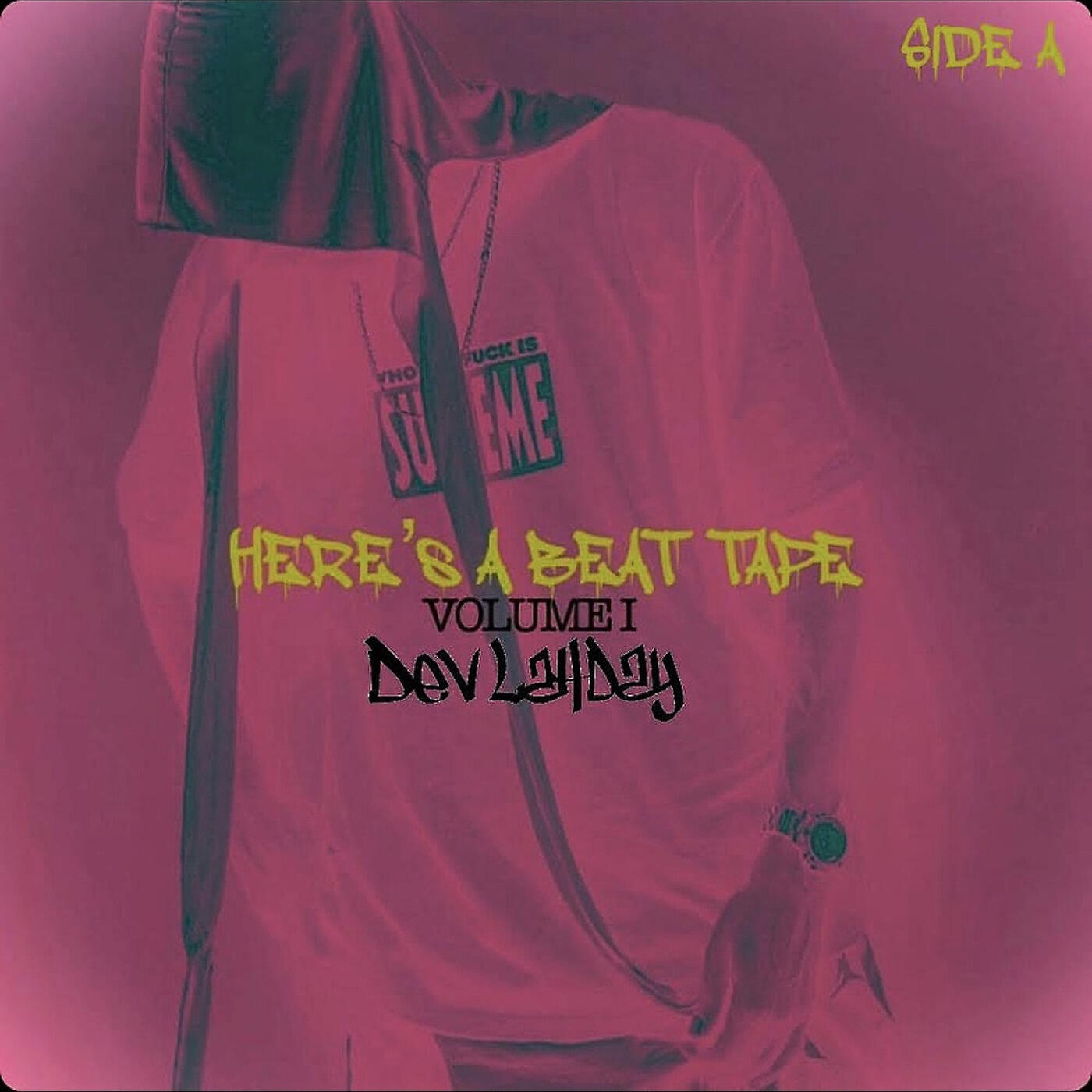 Dev LahDay - Here's a Beat Tape Volume I: Side A