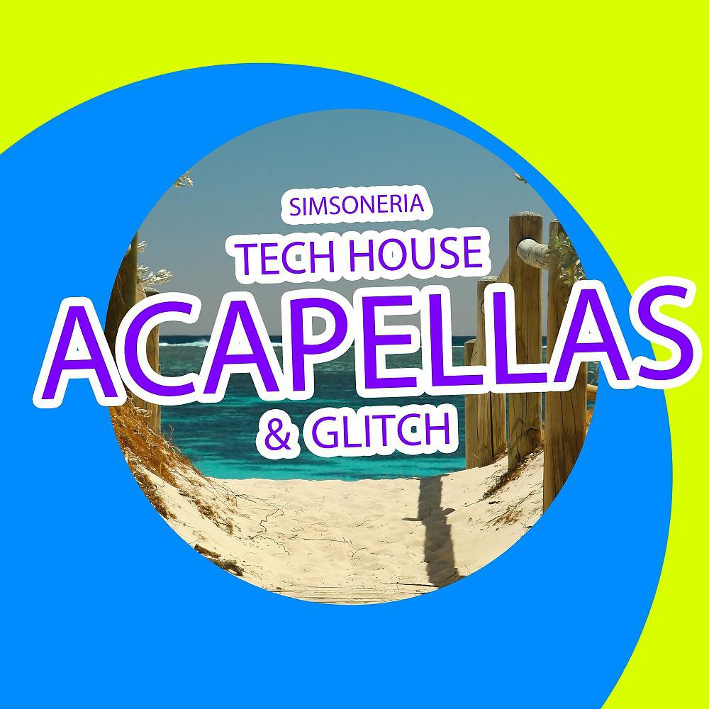 Постер альбома Tech House Acapellas & Glitch