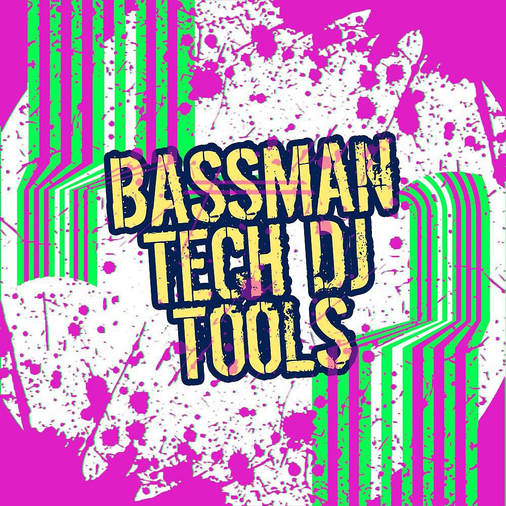 Постер альбома Bassman Tech DJ Tools