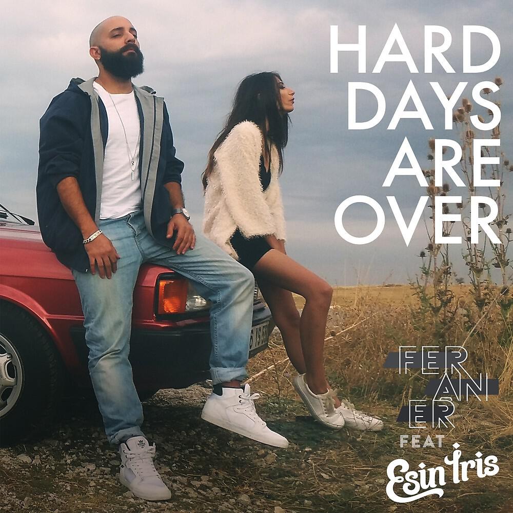Feraner - Hard Days Are Over (Original Mix)