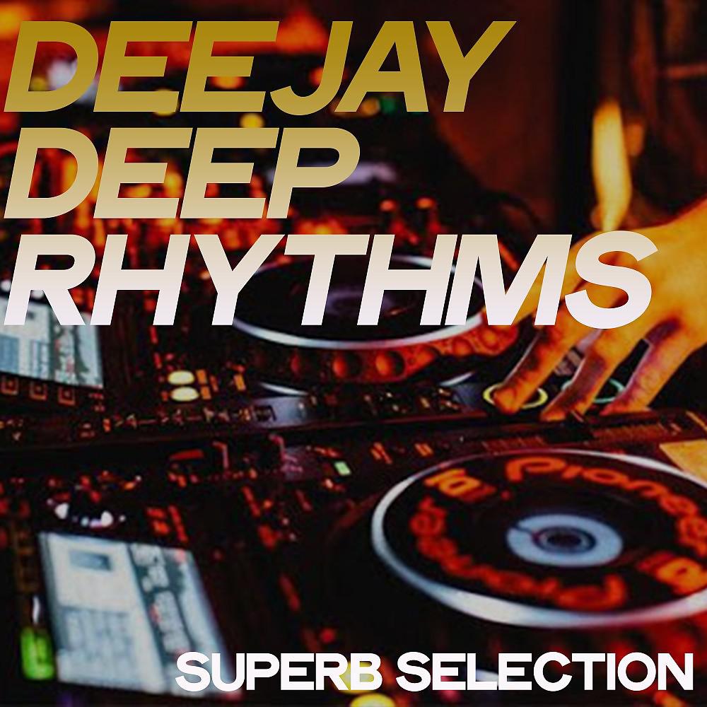 Постер альбома Deejay Deep Rhythms (Superb Selection)
