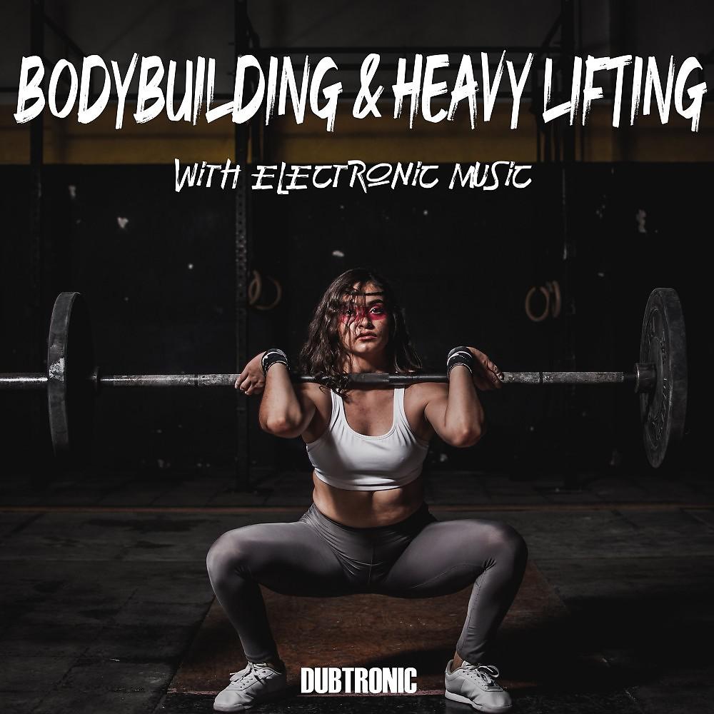 Постер альбома Bodybuilding & Heavy Lifting with Electronic Music