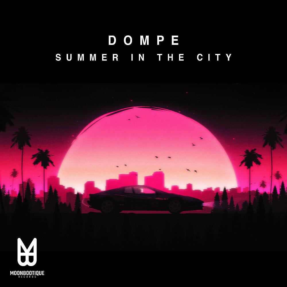 Dompe - Summer in the City (Steve Hope Remix)