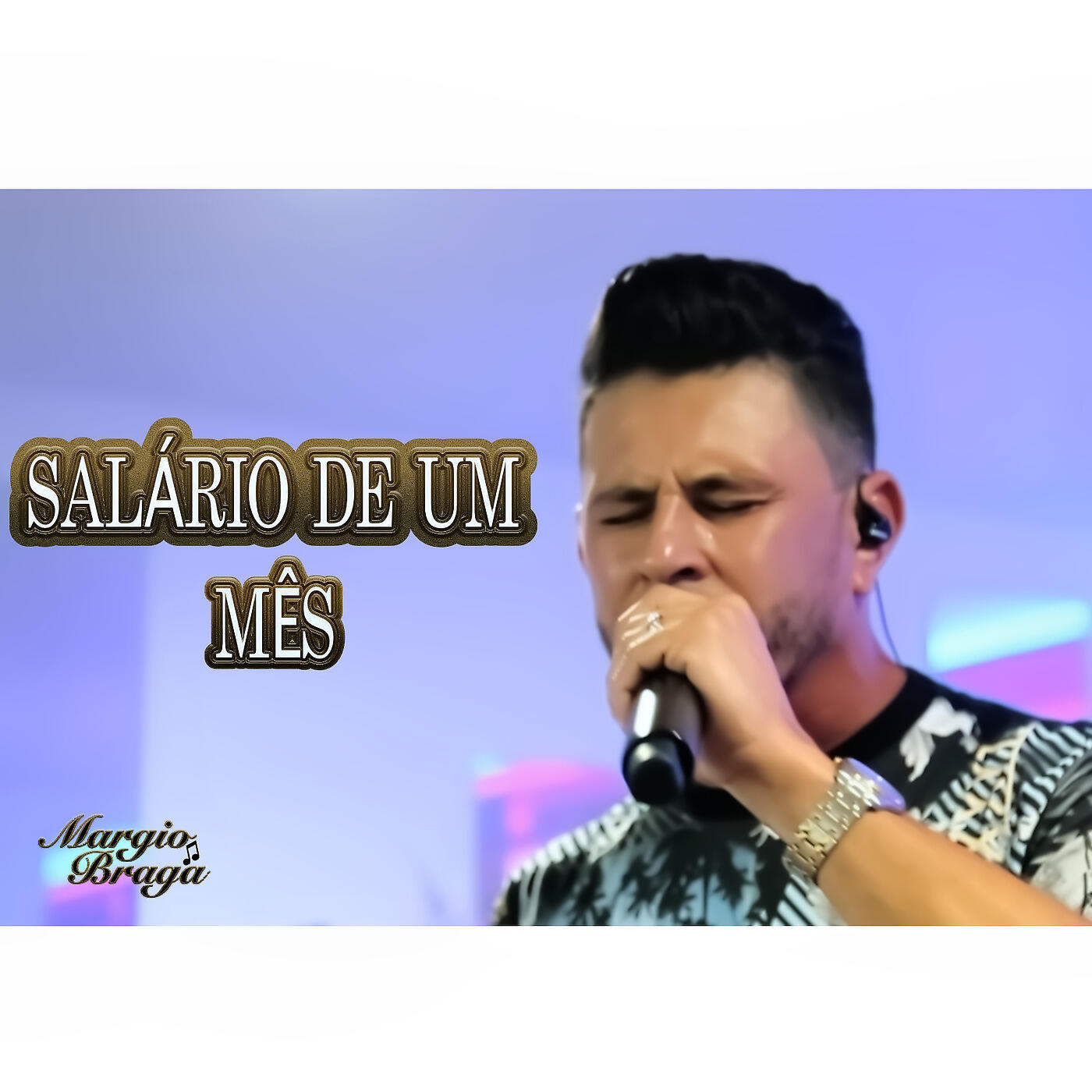 Margio Braga - Salário De Um Mês (Ao Vivo)