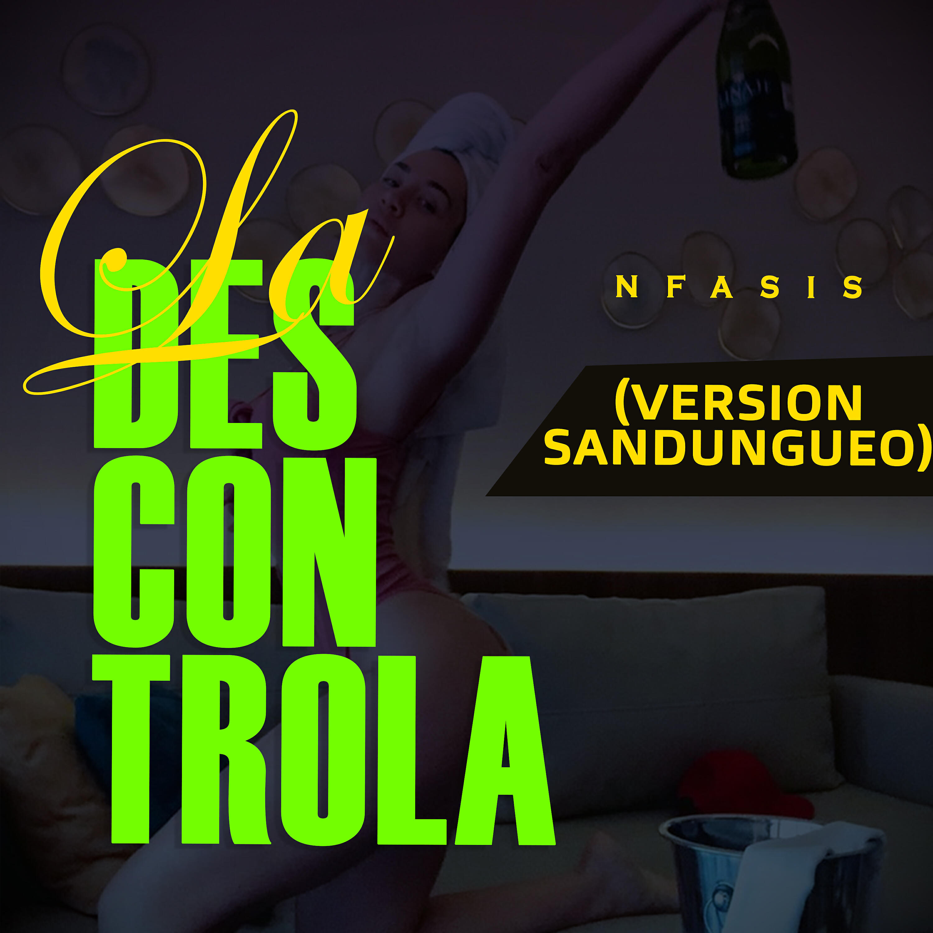NFasis - La Descontrola (Version Sandungueo)