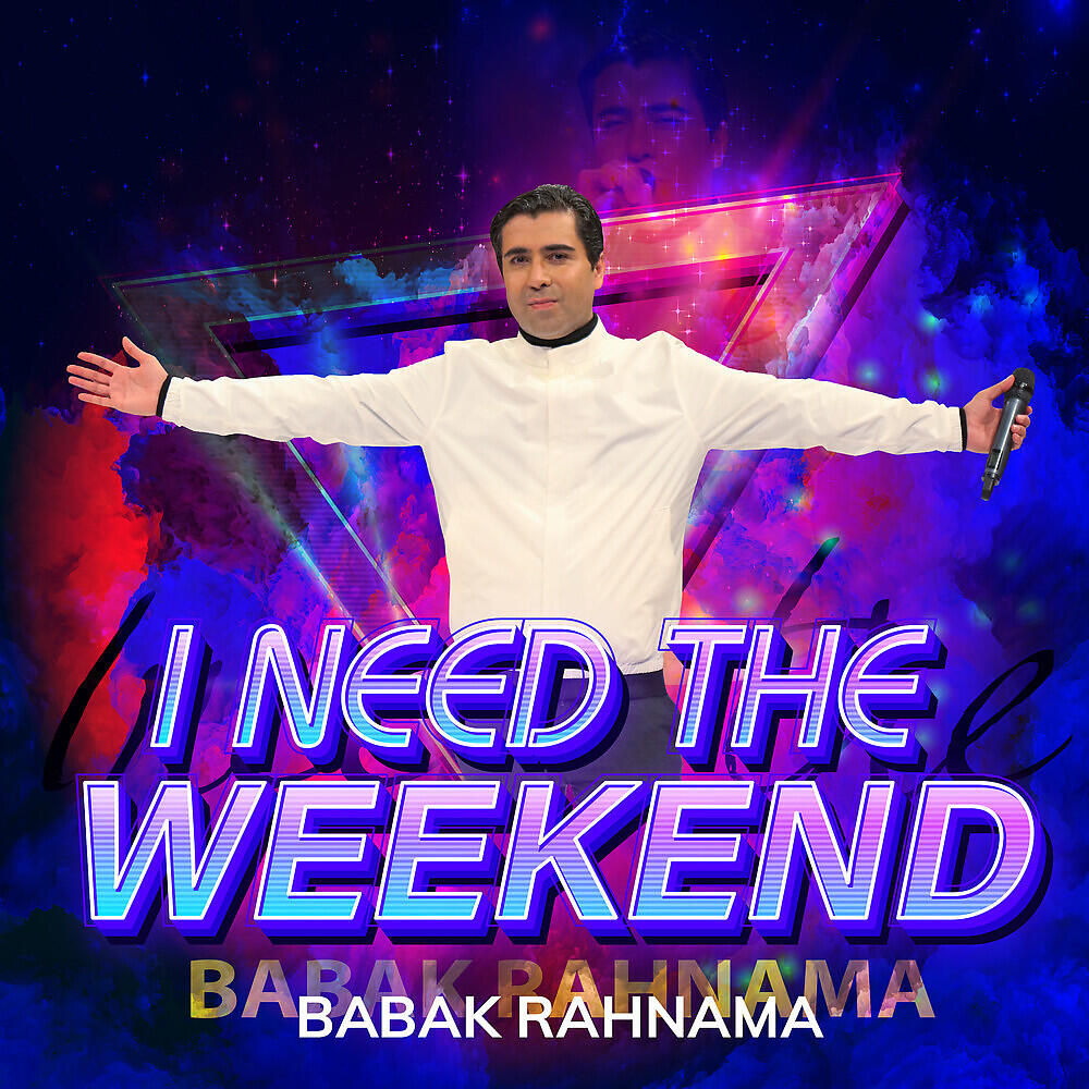 Babak Rahnama - I Need the Weekend (Euphoric Mix Radio Edit)
