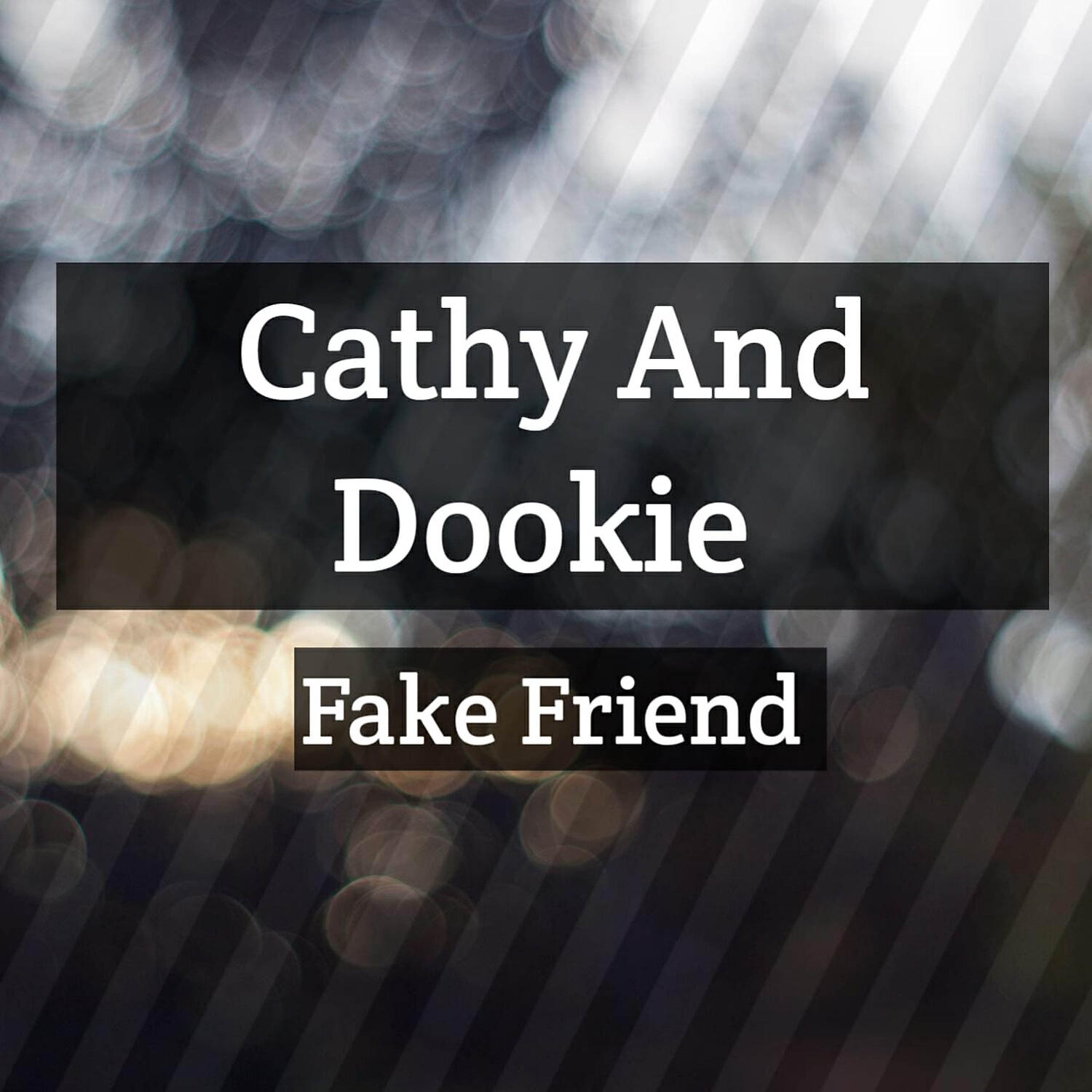 Cathy - Fake Friend