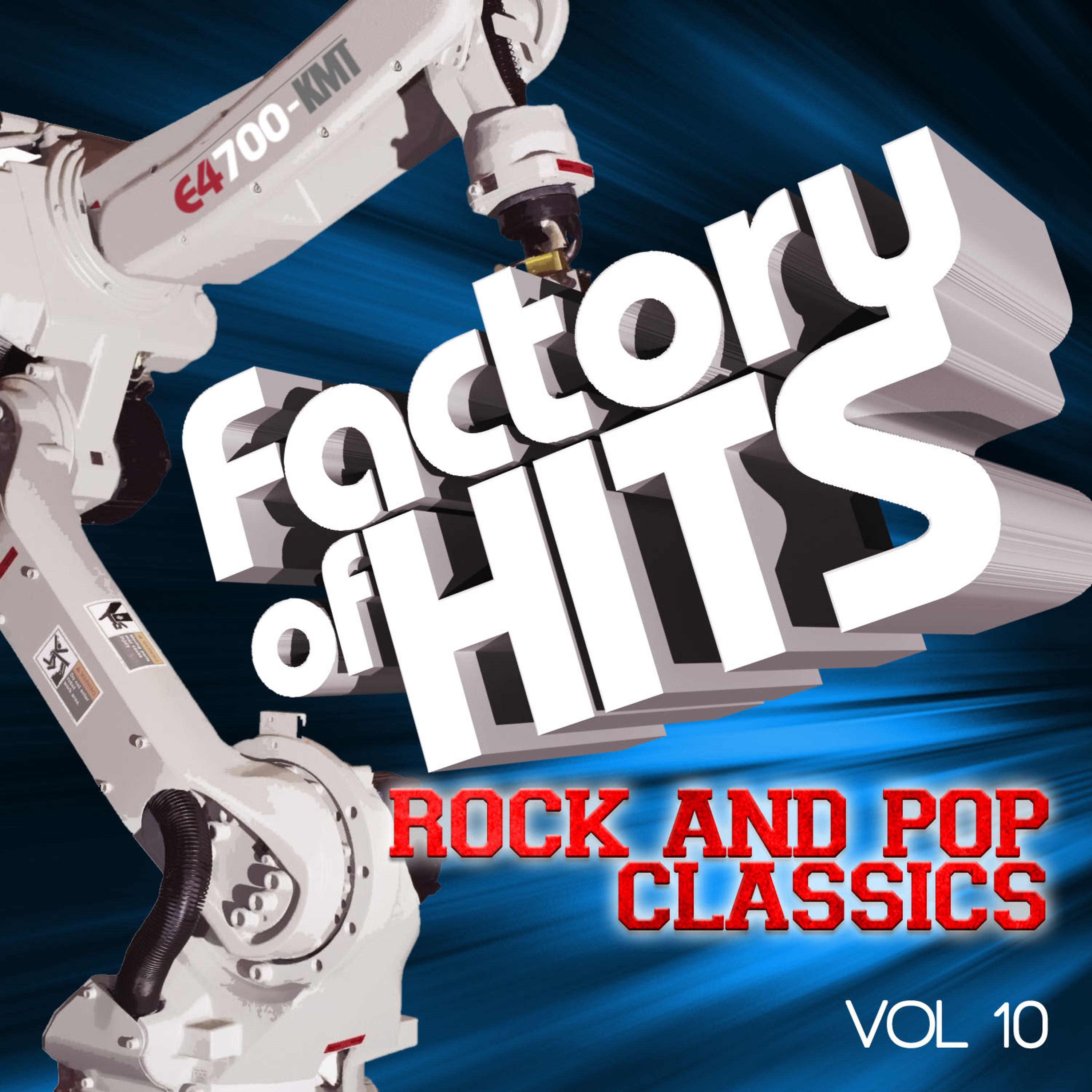 Постер альбома Factory of Hits - Rock and Pop Classics, Vol. 10