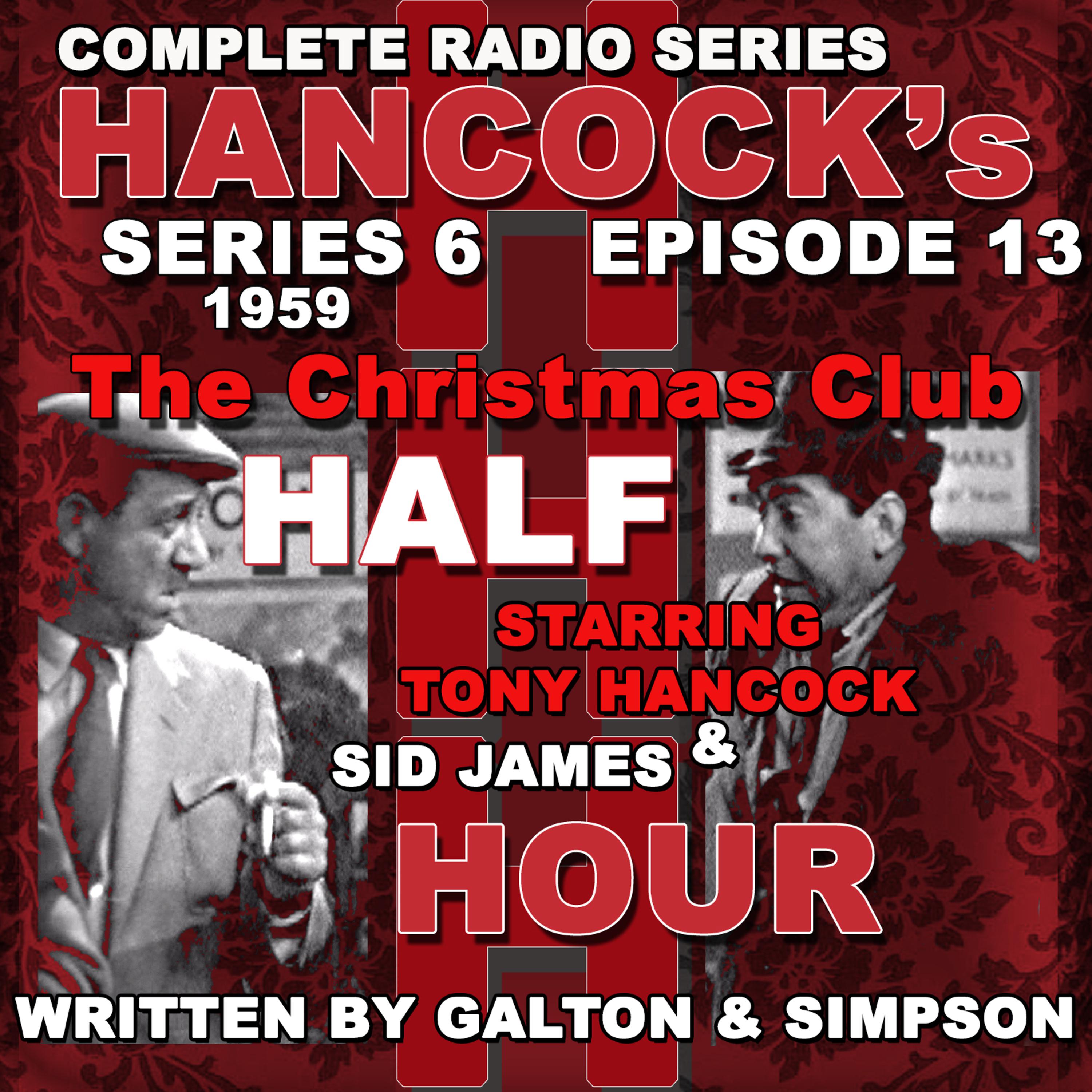 Постер альбома Hancock's Half Hour Radio. Series 6, Episode 13: The Christmas Club
