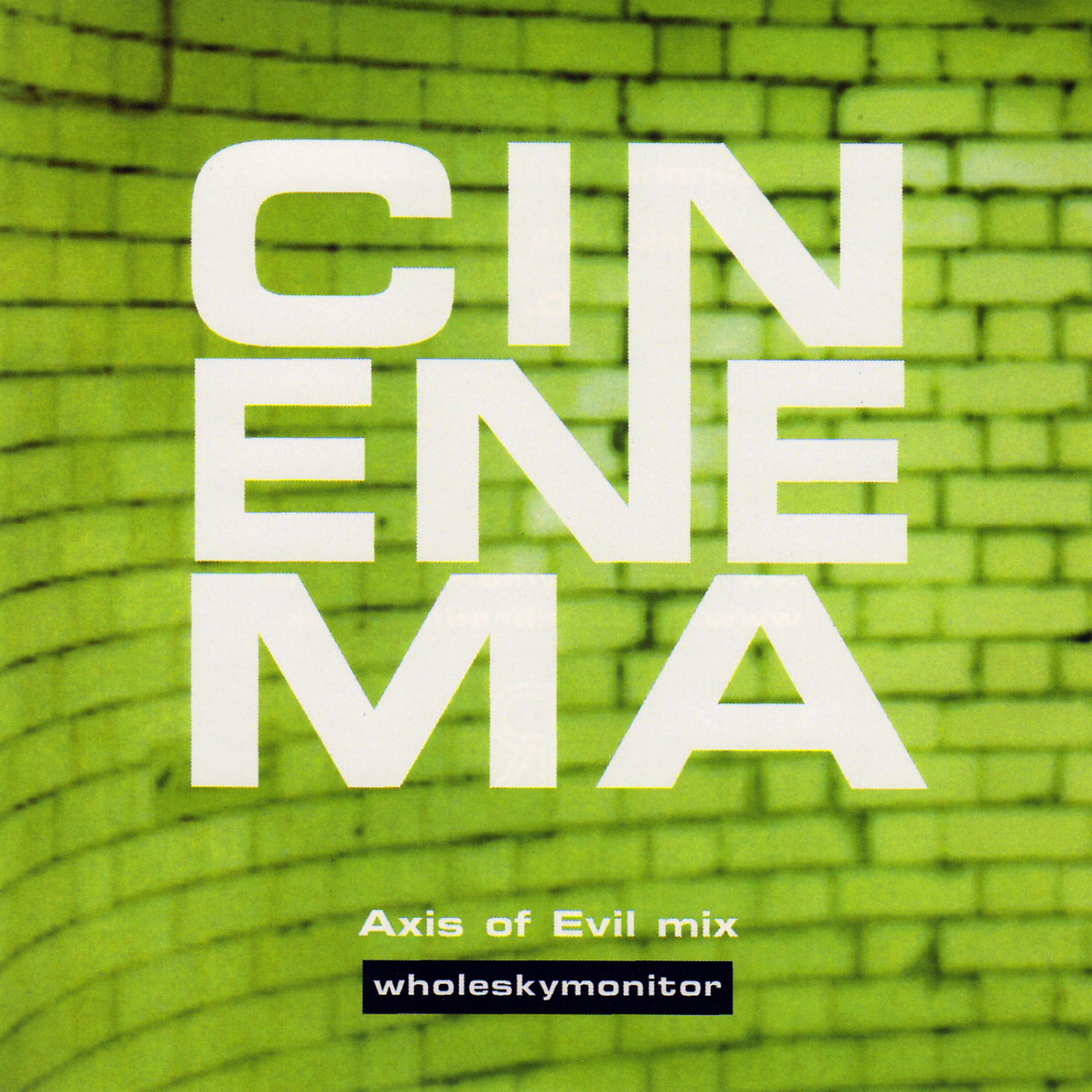 Постер альбома Cinenema (Axis of Evil Mix)