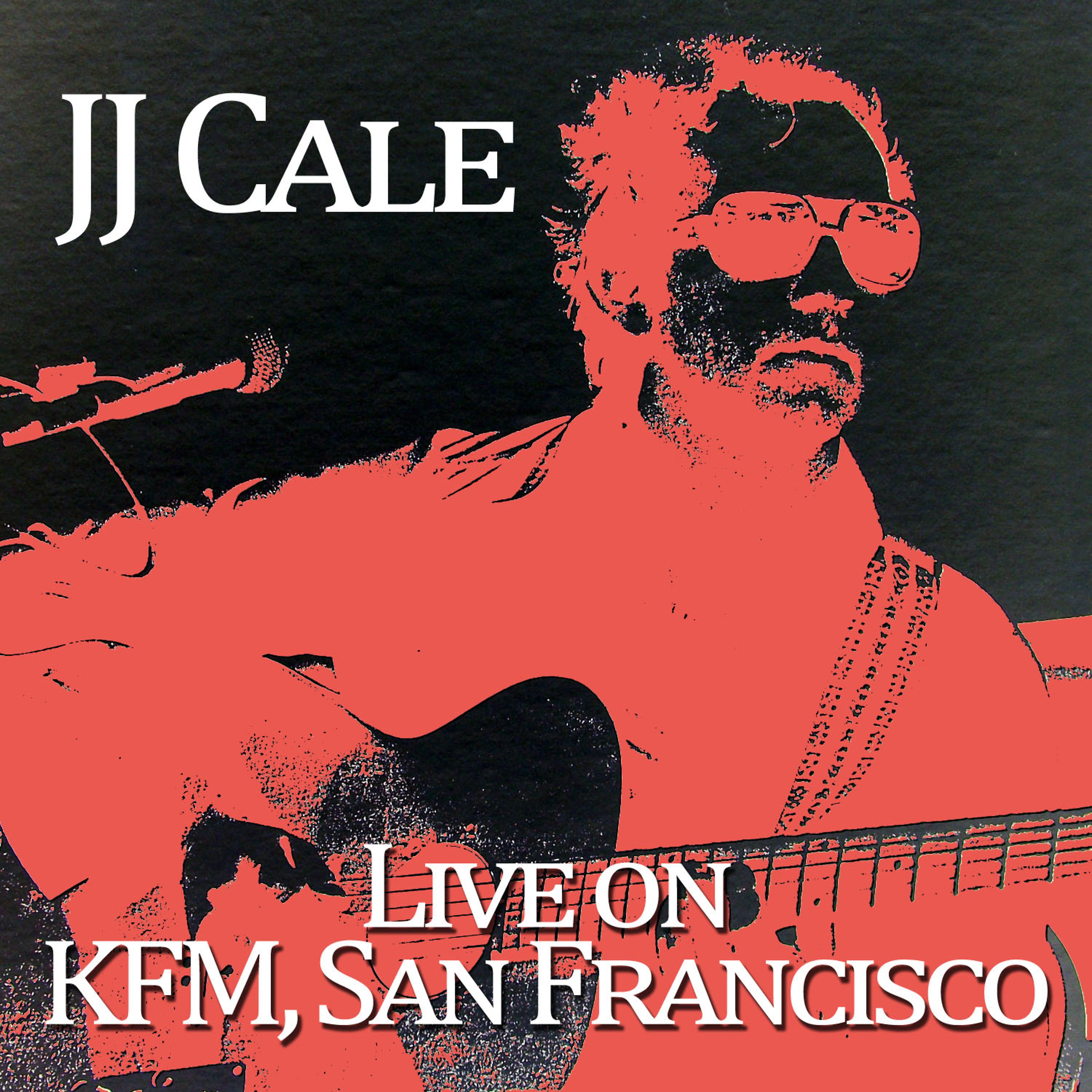 Постер альбома J.J. Cale - Live on Kfc, San Francisco