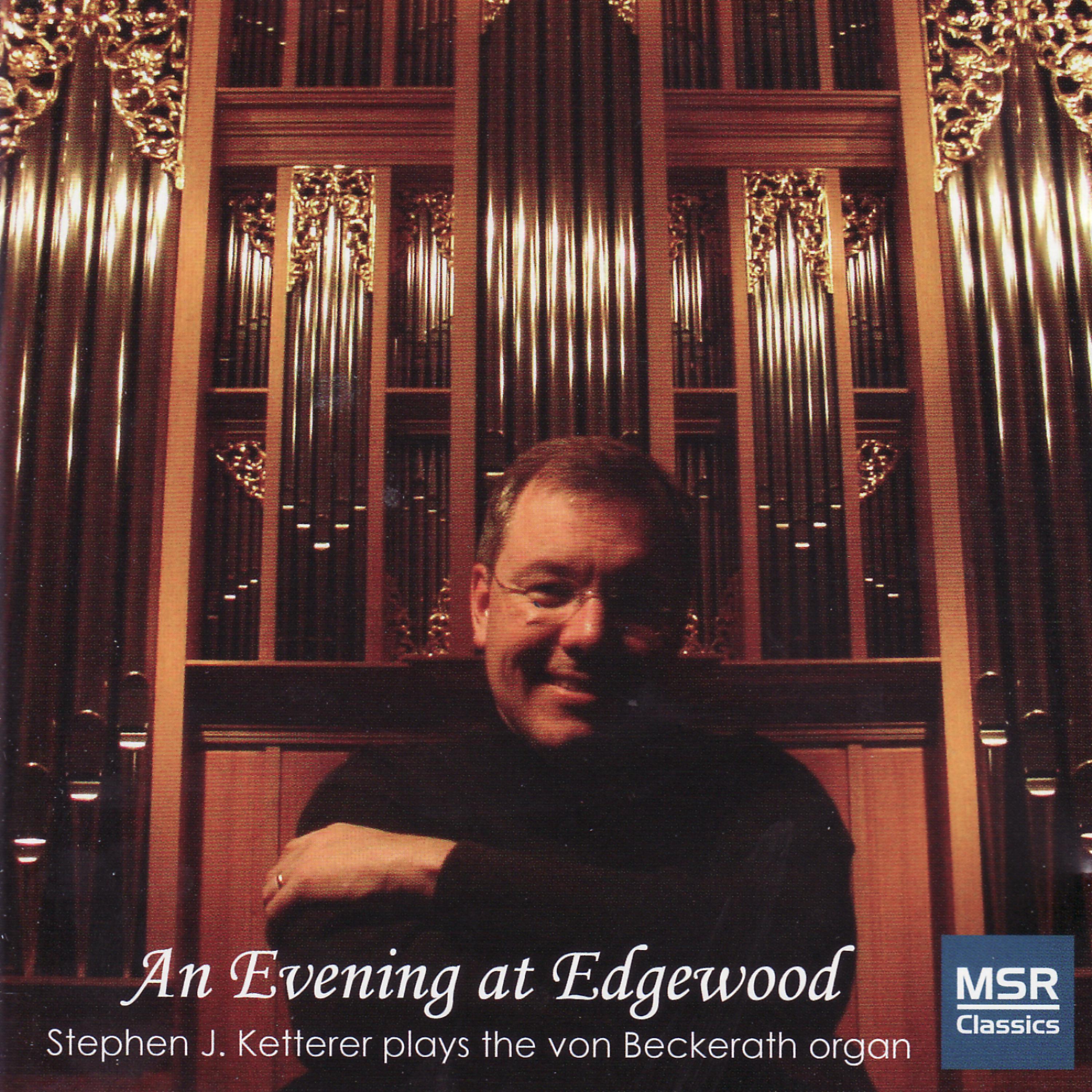 Постер альбома An Evening At Edgewood - Stephen Ketterer Plays the Von Beckerath Organ
