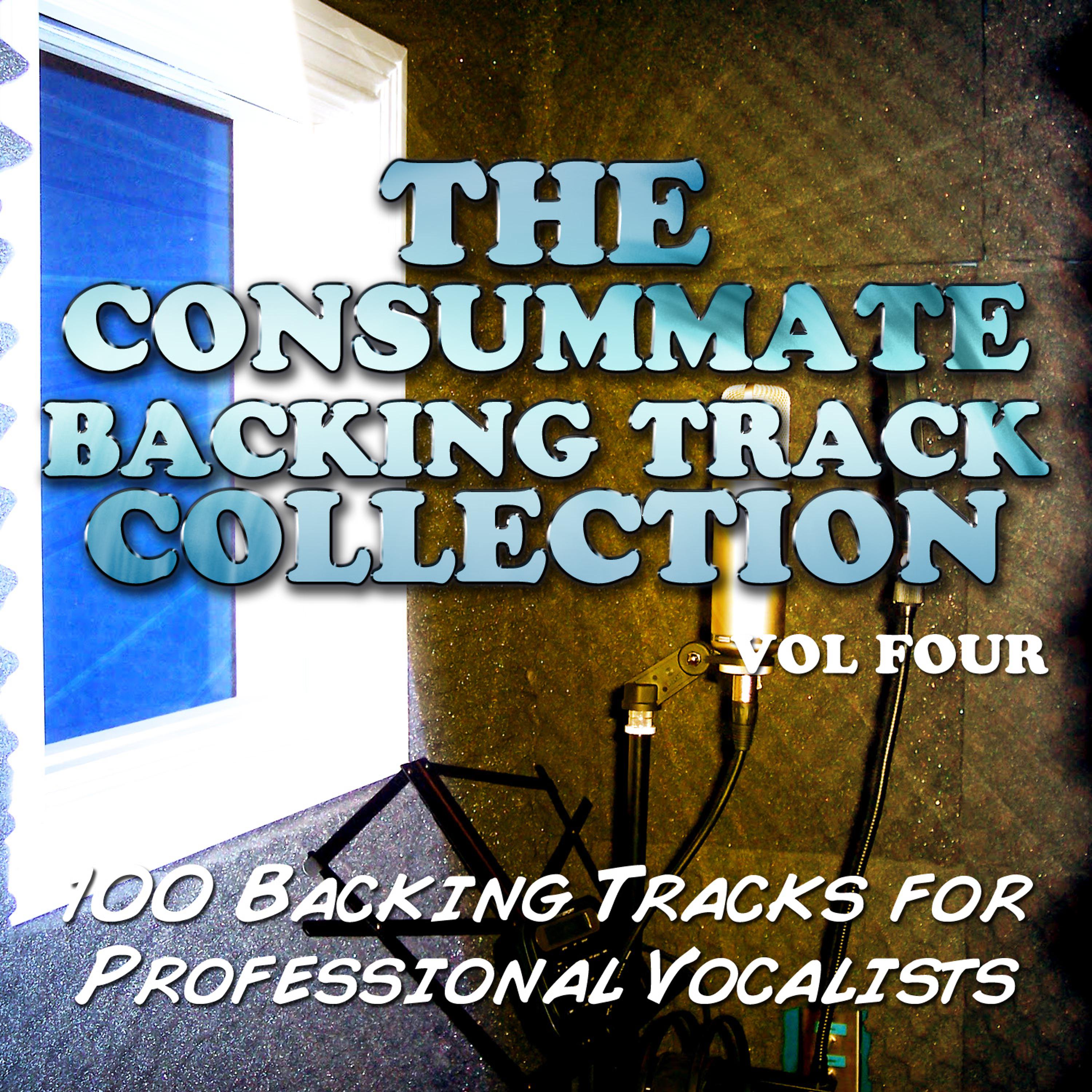 Постер альбома The Consummate Backing Track Collection - 100 Backing Tracks for Professional Vocalists, Vol. 4