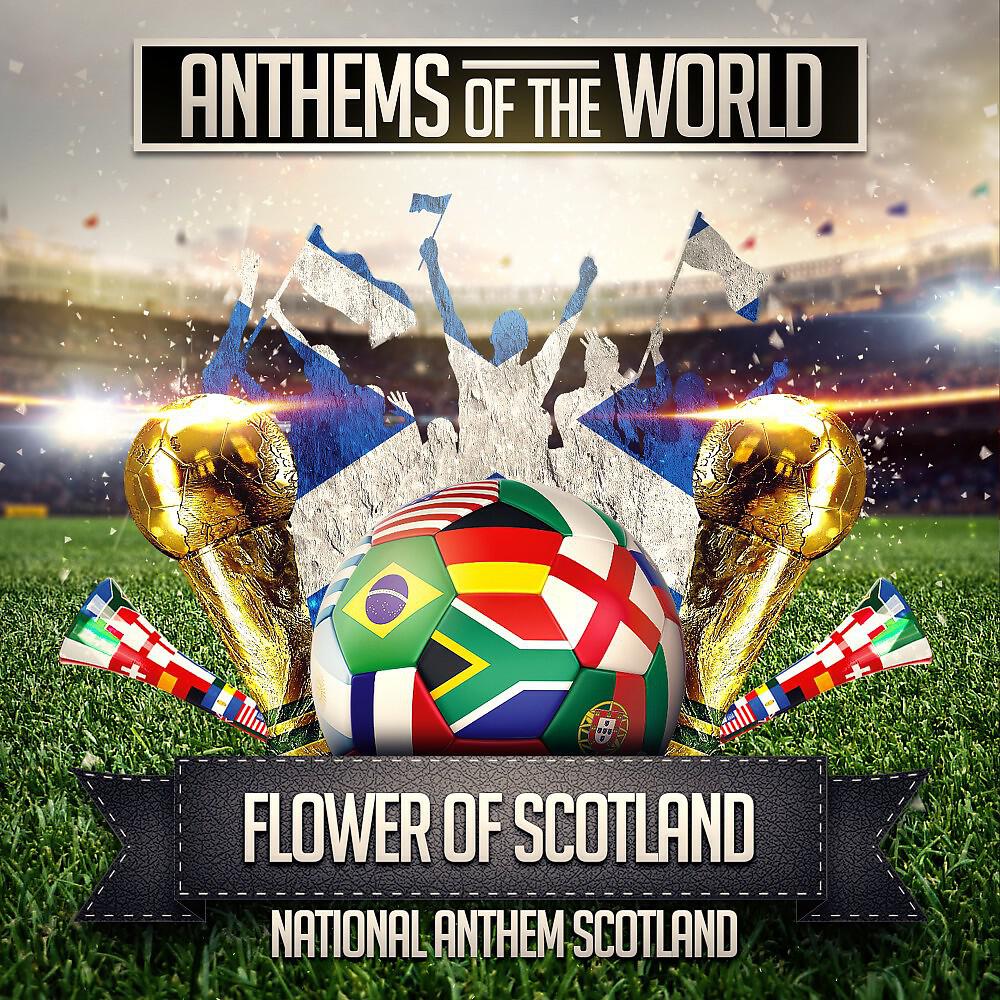 Anthems of the World - Flower of Scotland (National Anthem Scotland)