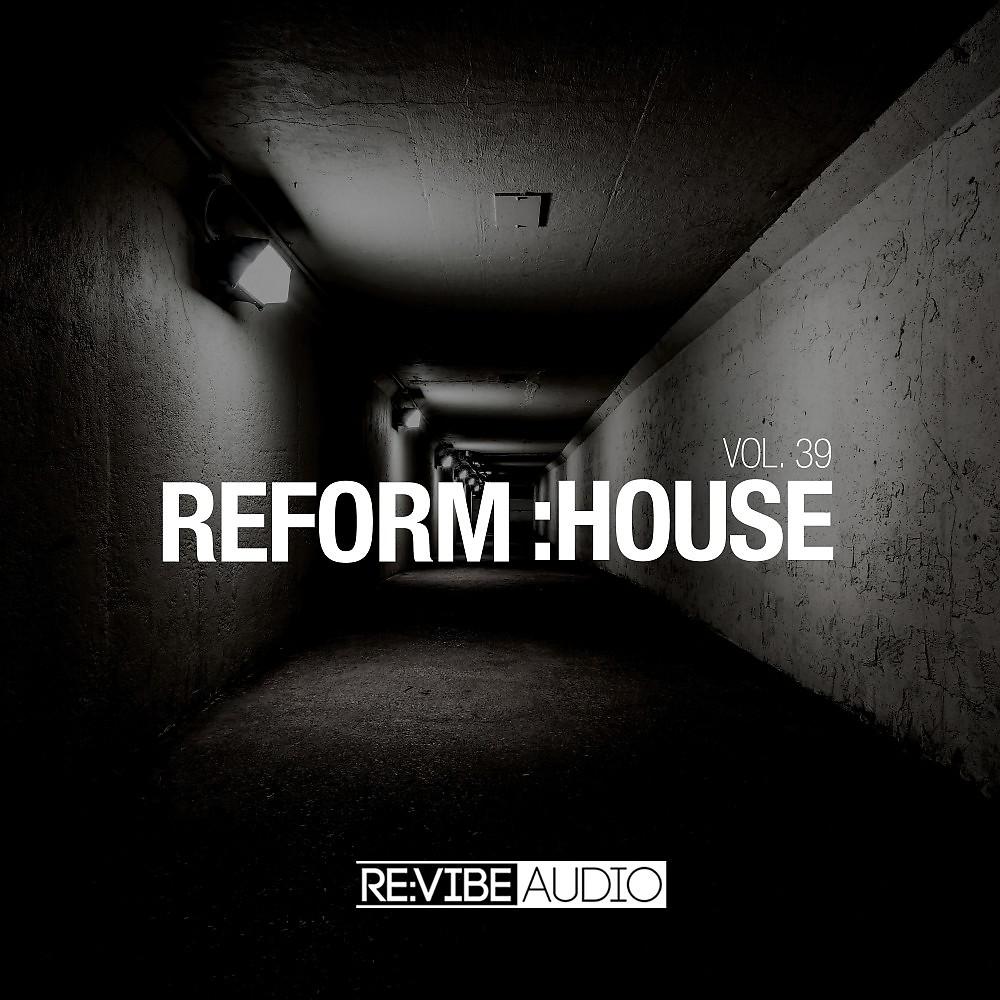 Постер альбома Reform:House, Vol. 39