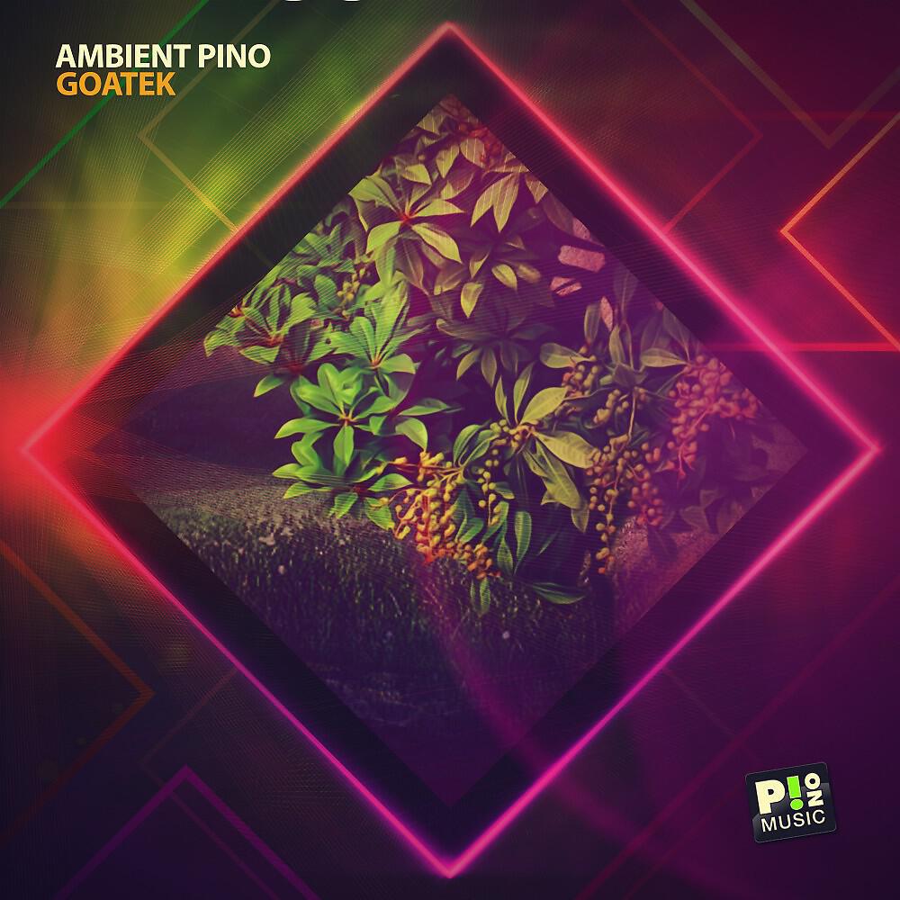 Ambient Pino - Goatek (Extended Mix)