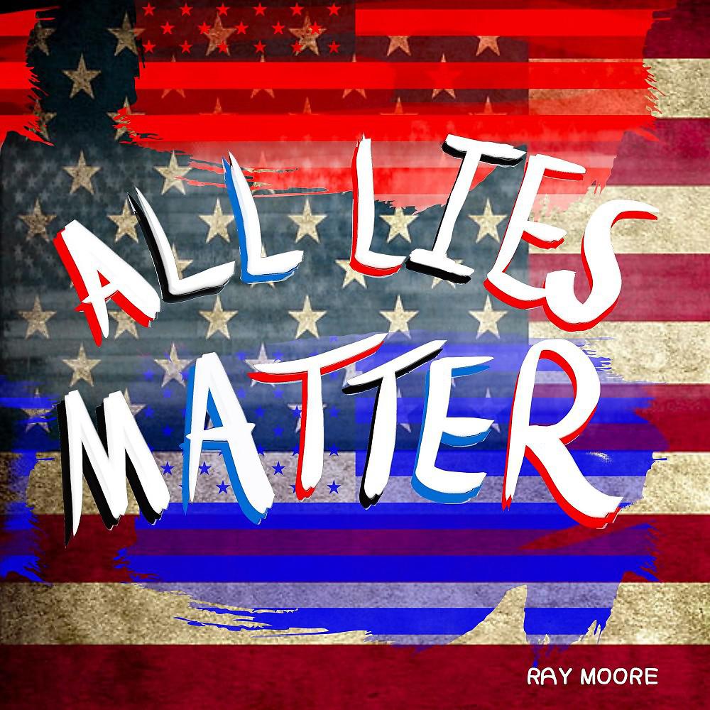 Постер альбома All Lies Matter