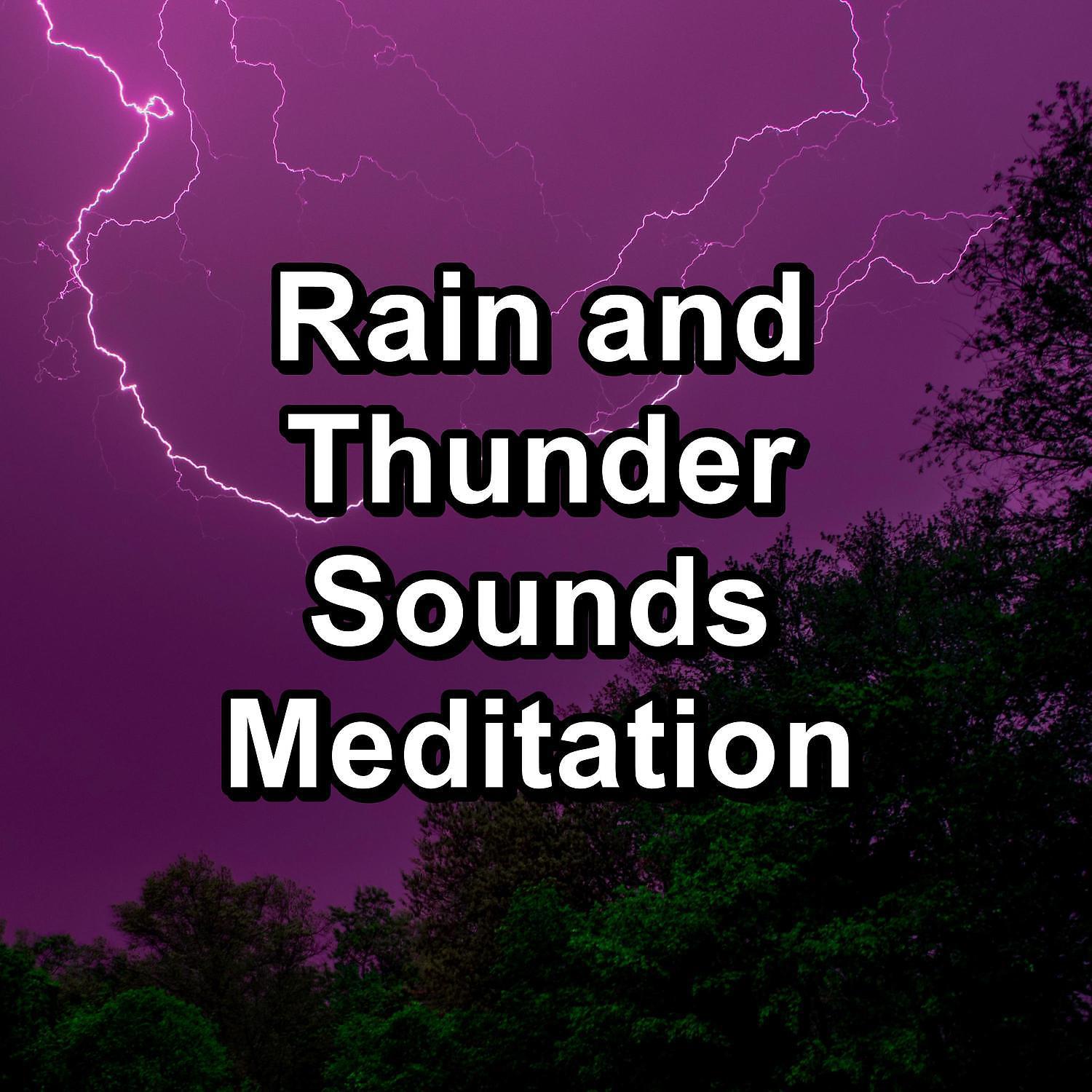 Постер альбома Rain and Thunder Sounds Meditation