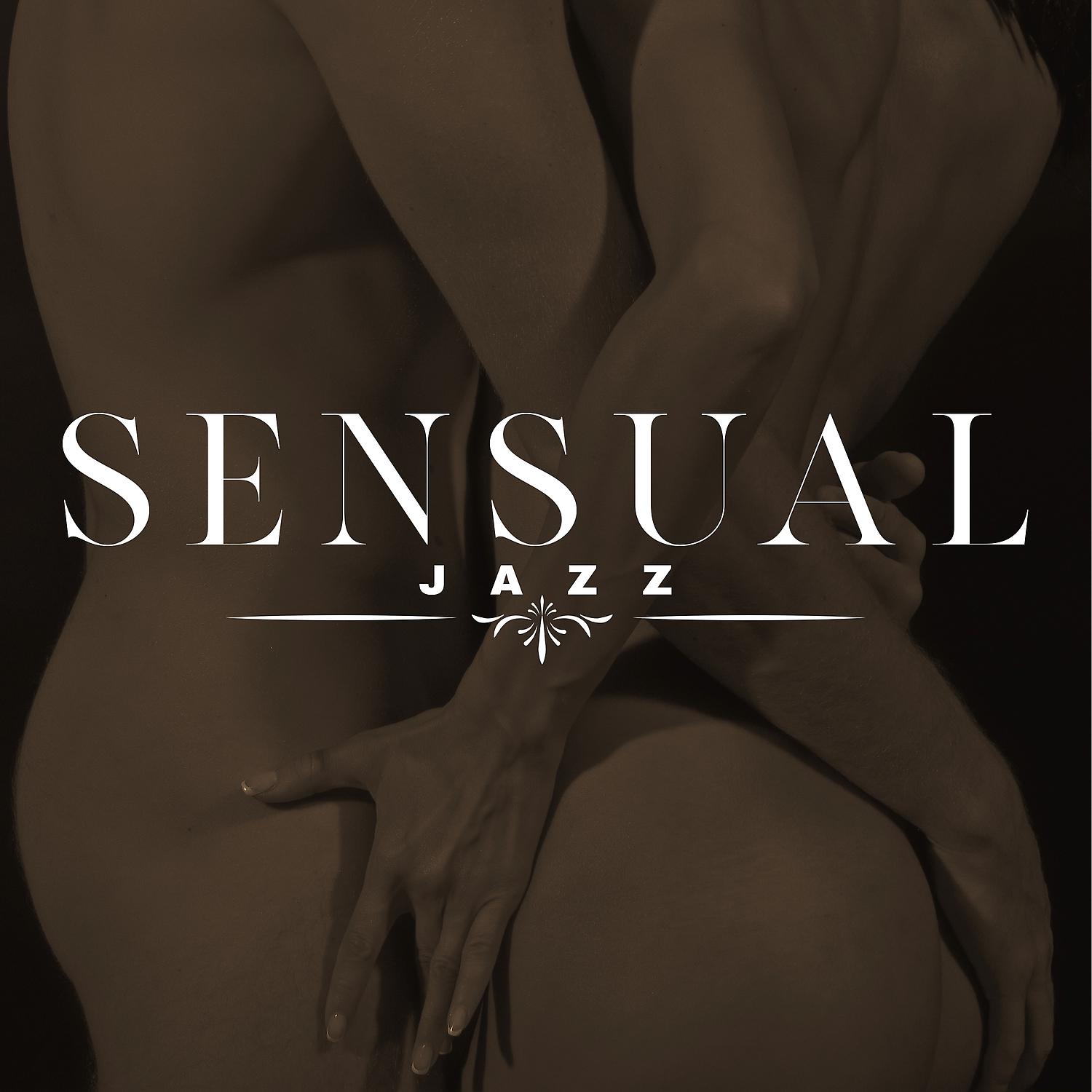 Постер альбома Sensual Jazz: Romantic & Intimate Background Music for Erotic Nights