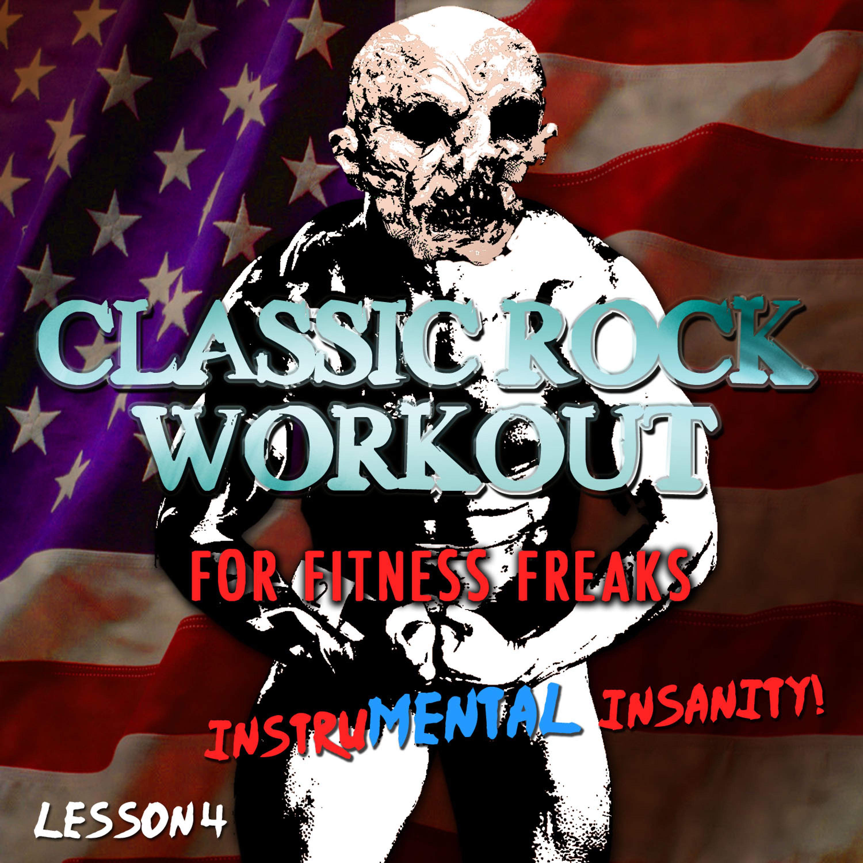 Постер альбома Classic Rock Workout for Fitness Freaks, It's Insanity - Lesson 4