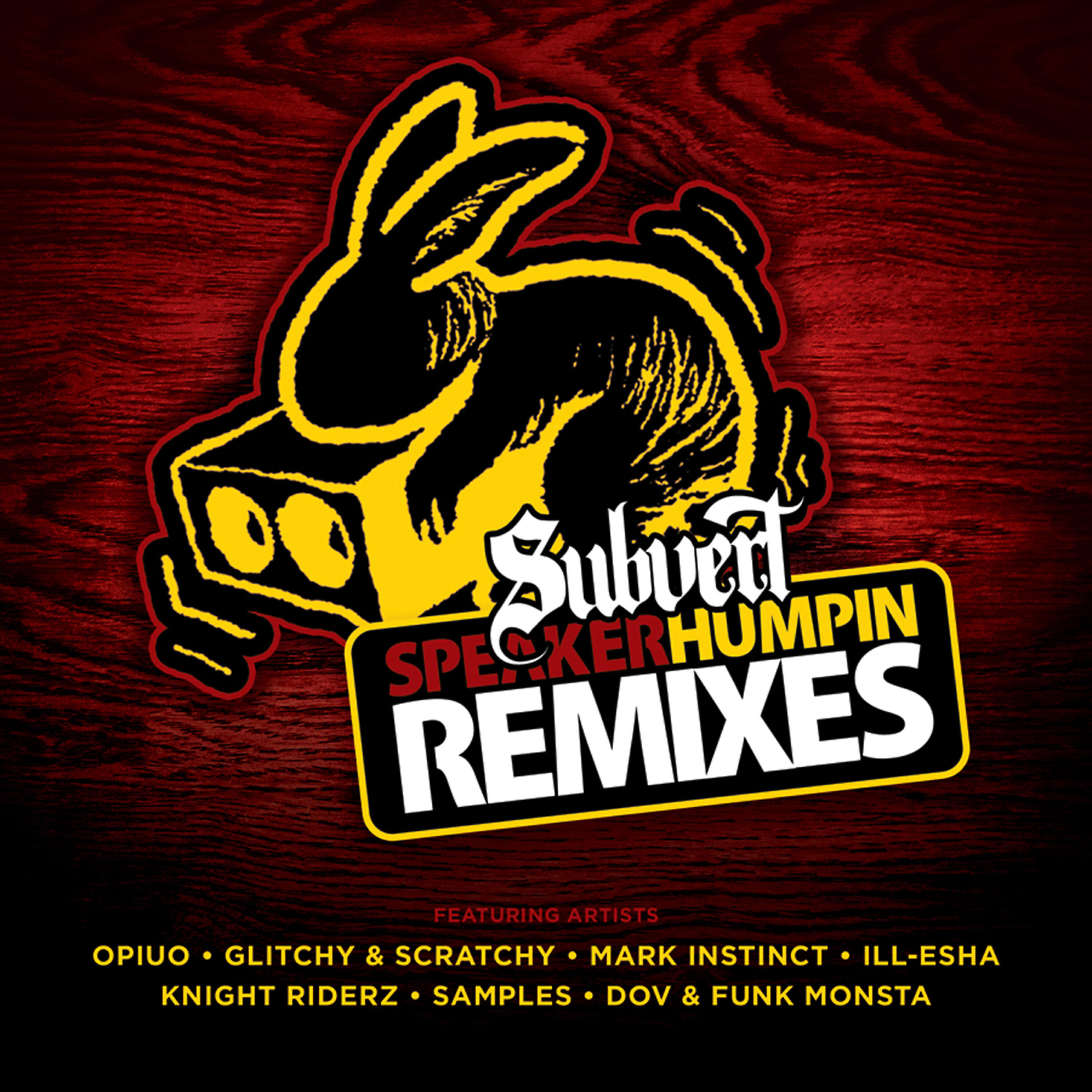 Subvert - Speaker Humpin feat. MC Think Tank (Ill-Esha Remix)