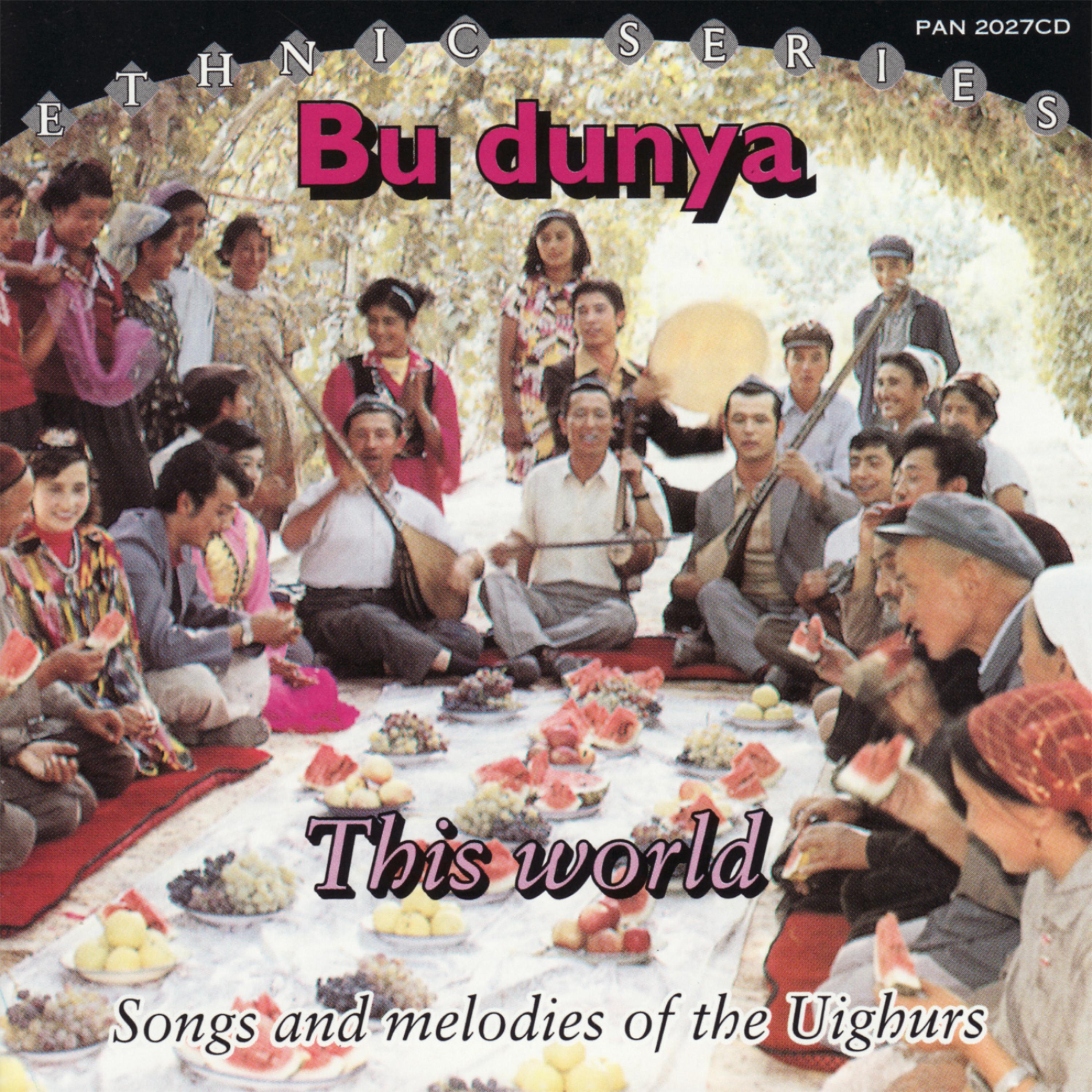 Постер альбома Bu dunya - This World: Songs & Melodies of the Uighurs