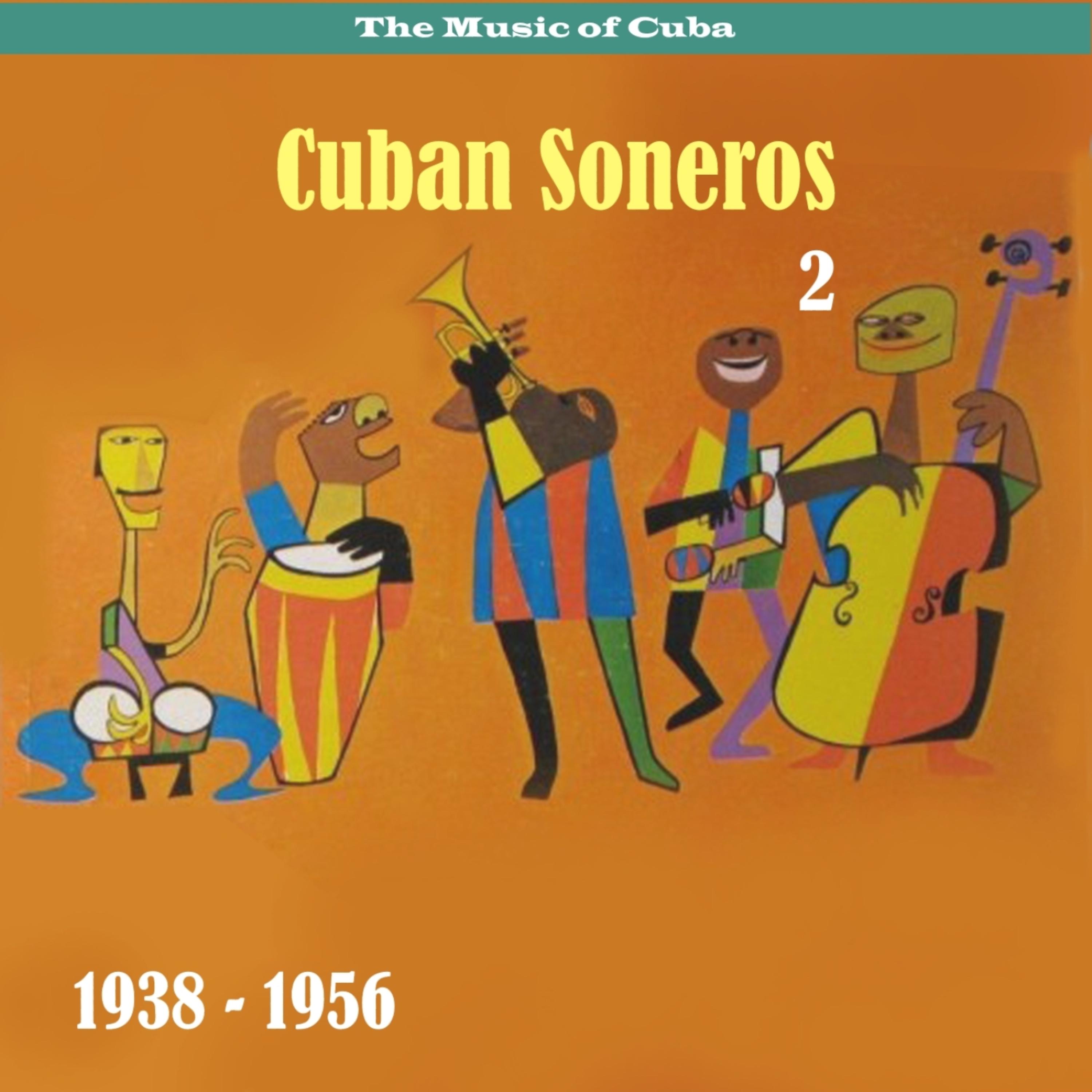 Постер альбома The Music of Cuba - Cuban Soneros, Vol. 2 / 1938 - 1956