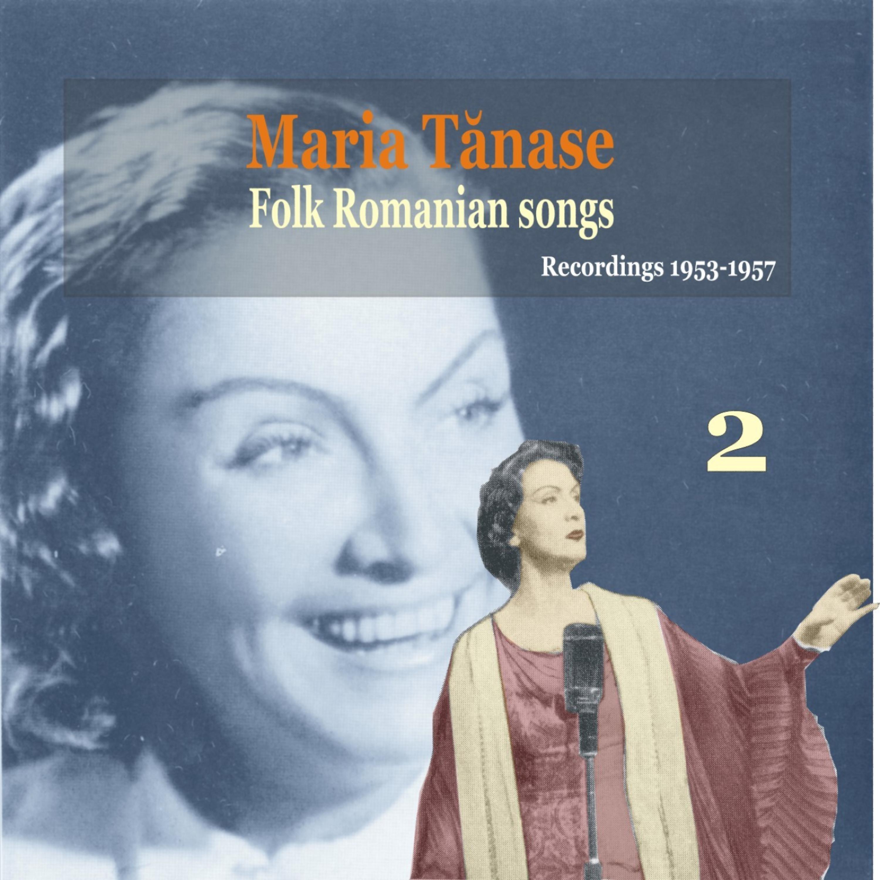 Постер альбома Maria Tanase, Vol. 2 - Folk Romanian Songs Volume 2 - Recordings 1953-1957