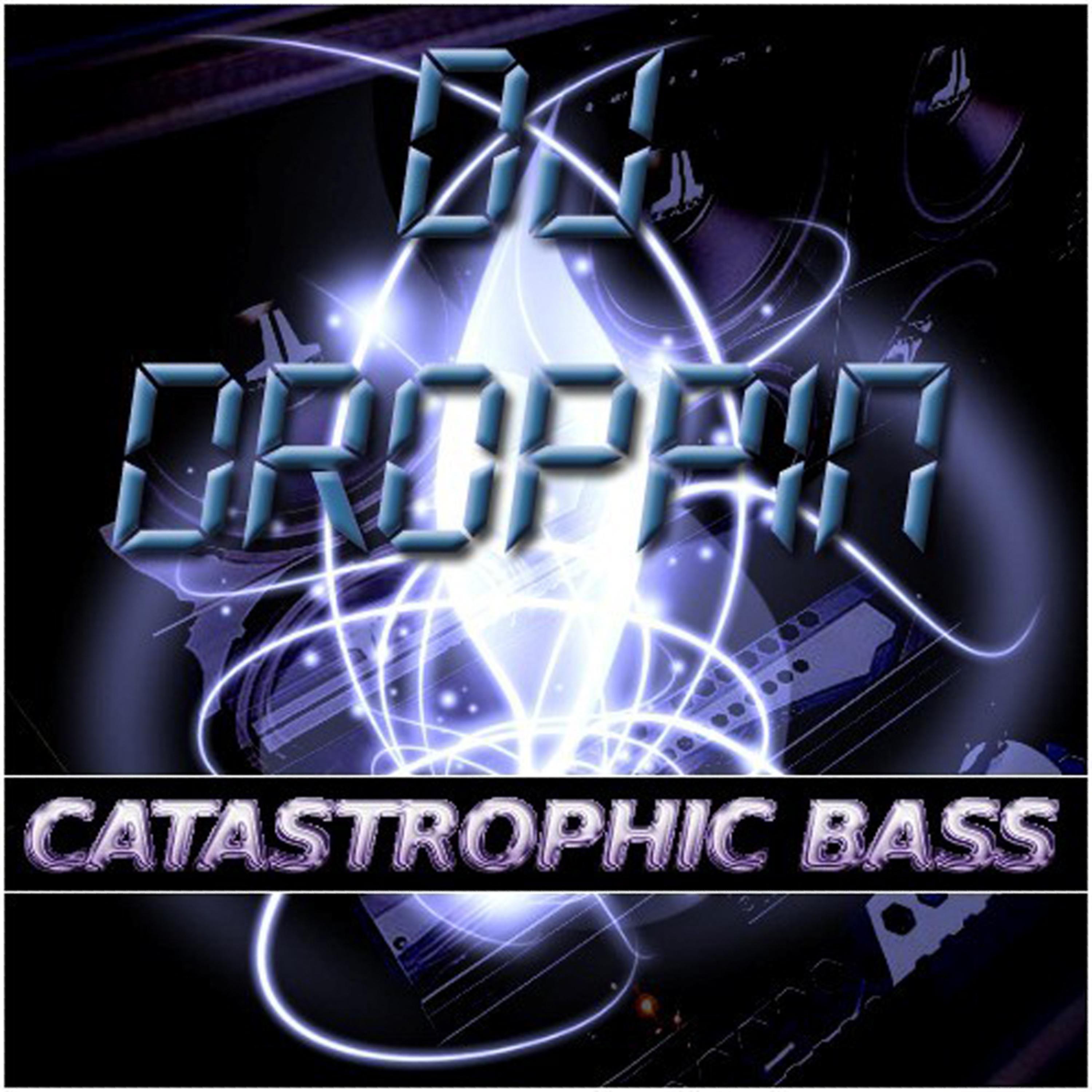 Постер альбома Bass Mekanik Presents: DJ Droppin' Catastrophic Bass
