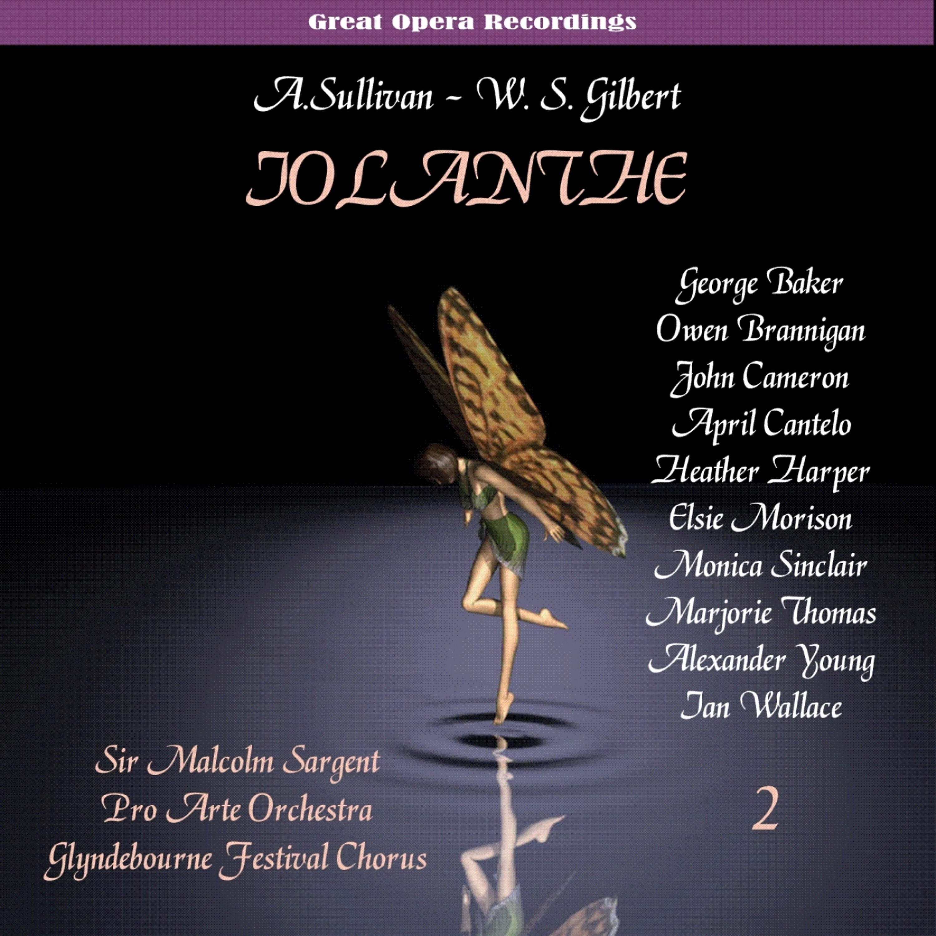Glyndebourne Festival Chorus - Iolanthe, or The Peer and the Peri: Act II, Oh, foolish fay