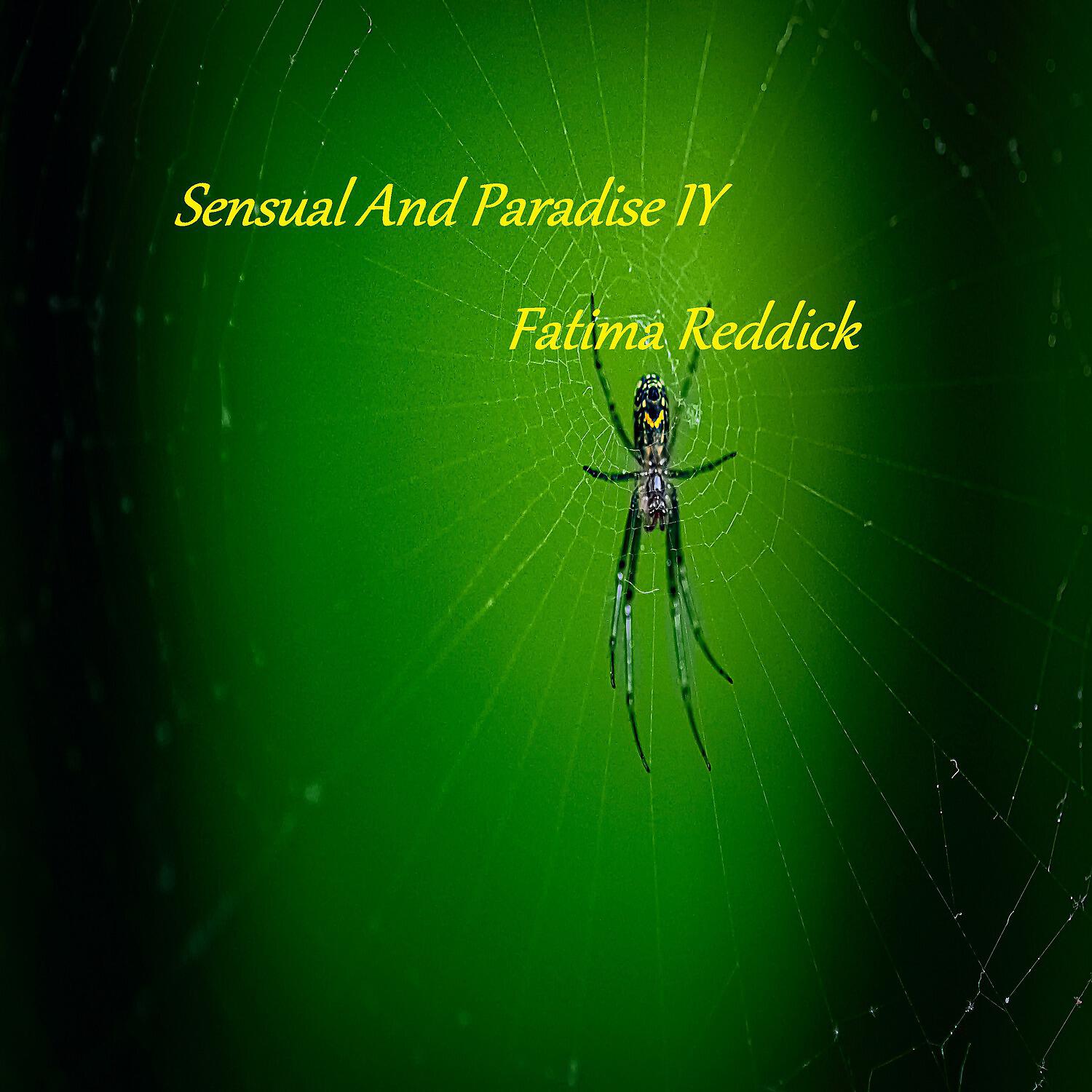 Fatima Reddick - Sensual and Paradise Iy