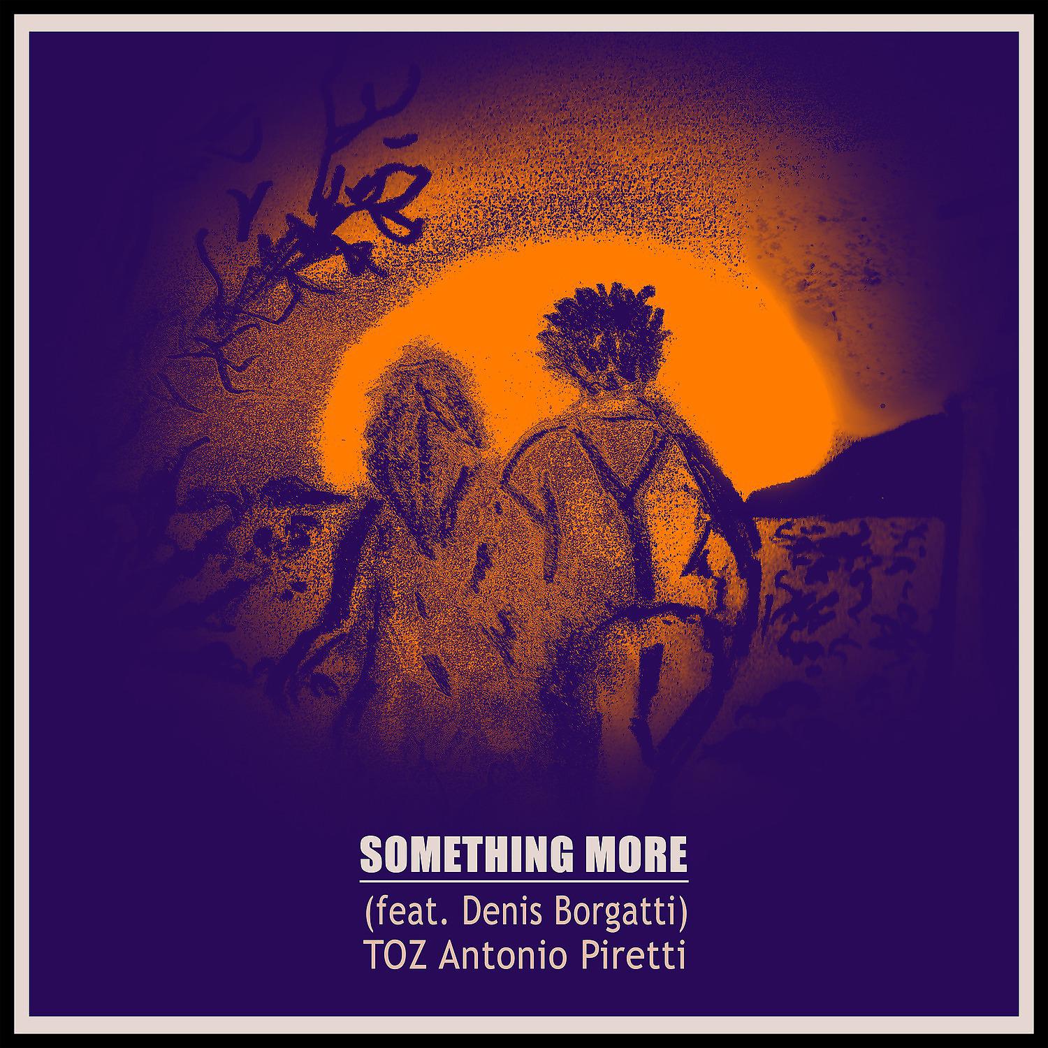 Постер альбома Something More (feat. Denis Borgatti)