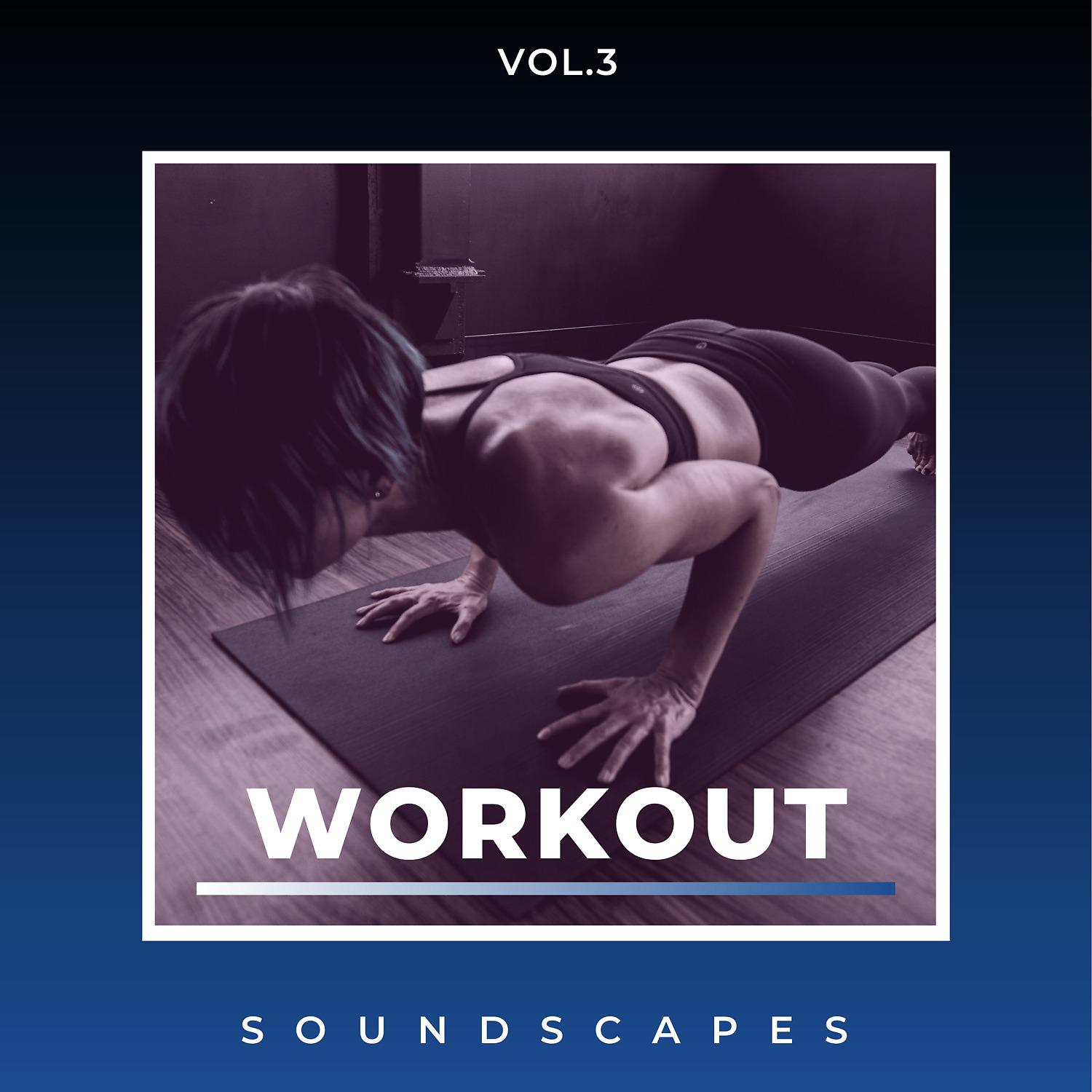 Постер альбома Workout Soundscapes, Vol. 3