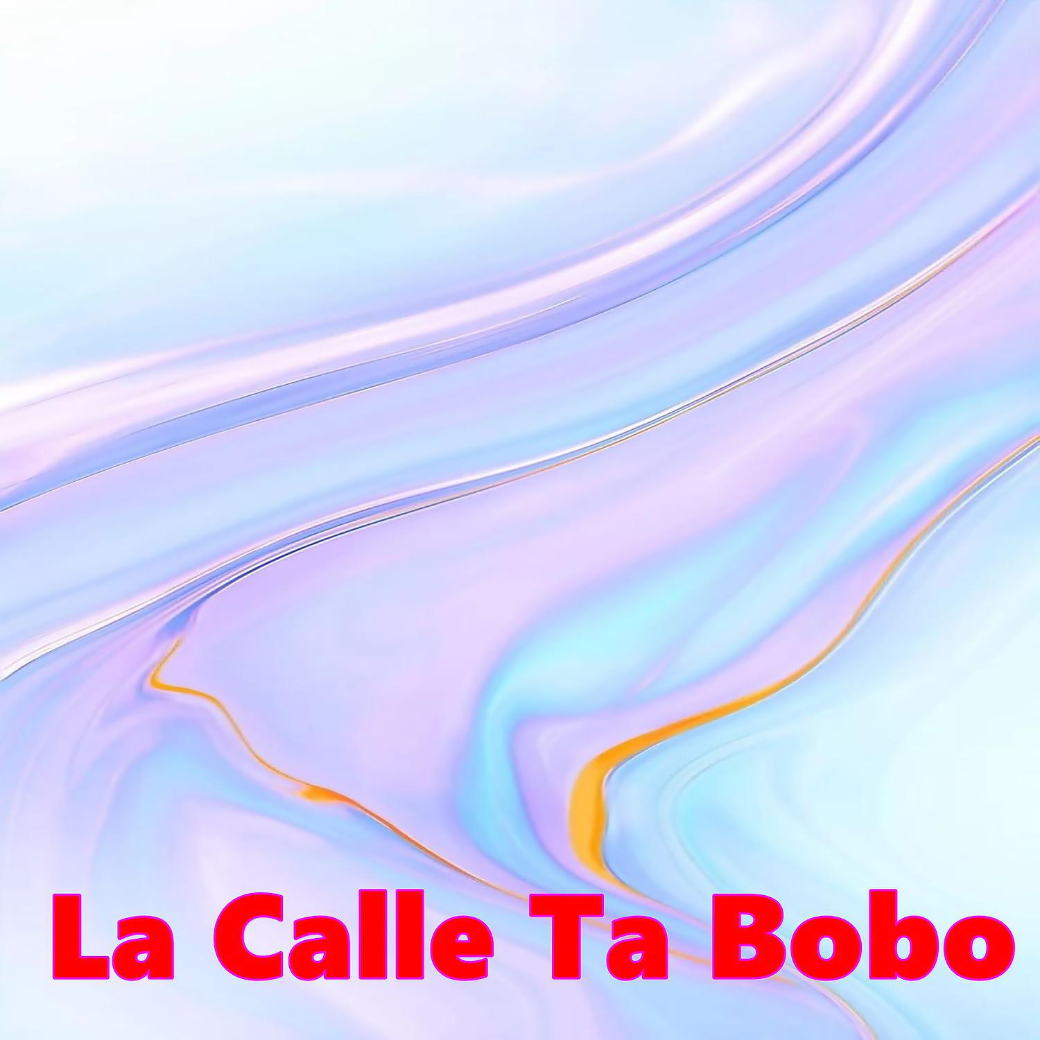 Постер альбома La Calle Ta Bobo