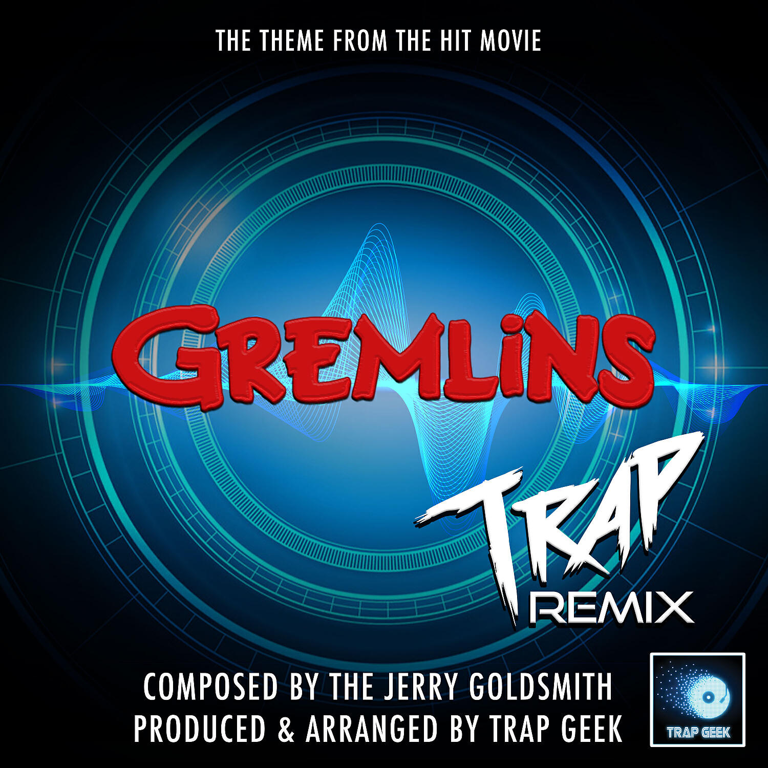 Trap Geek - Gremlins Main Theme (From 