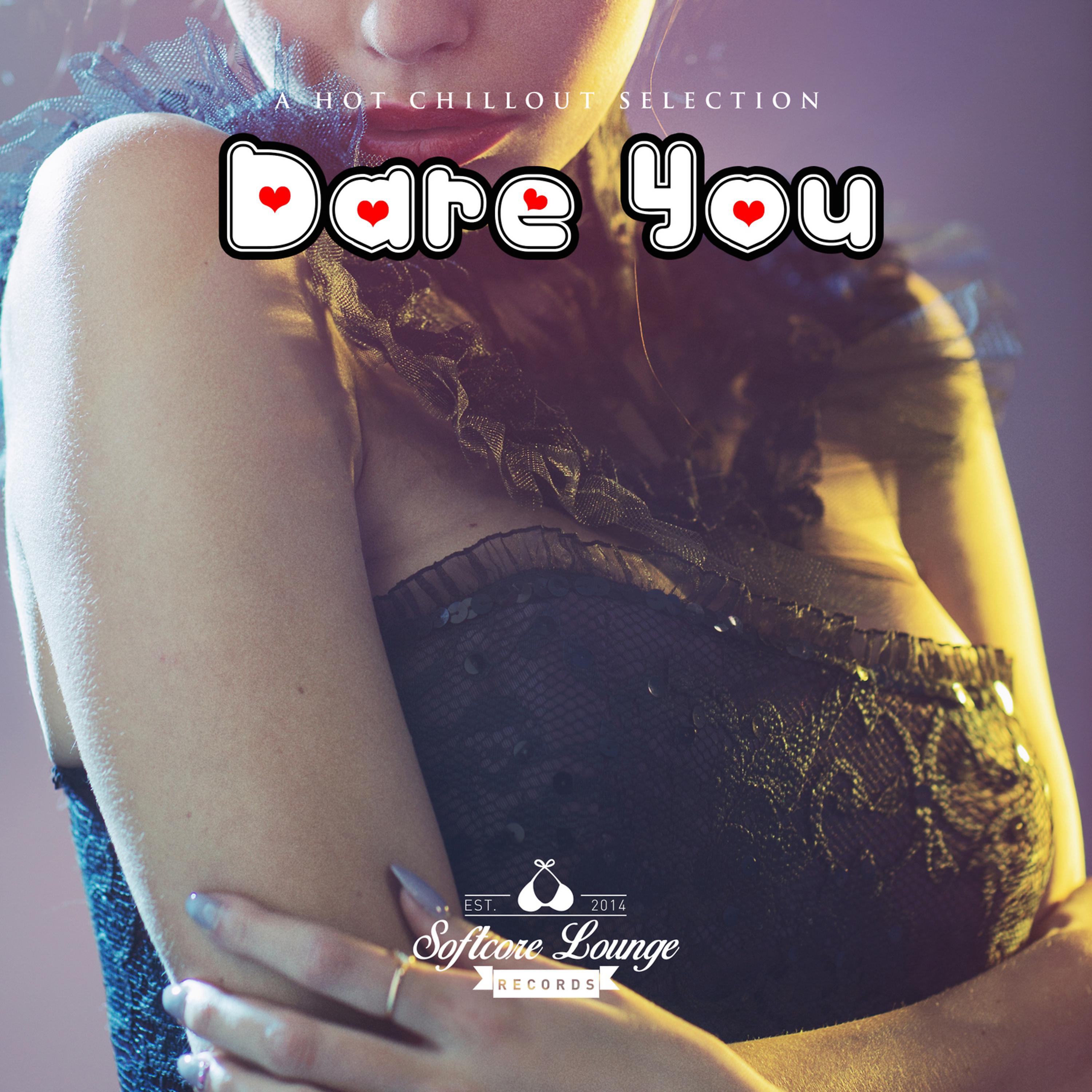 Постер альбома Dare You - A Hot Lounge Collection