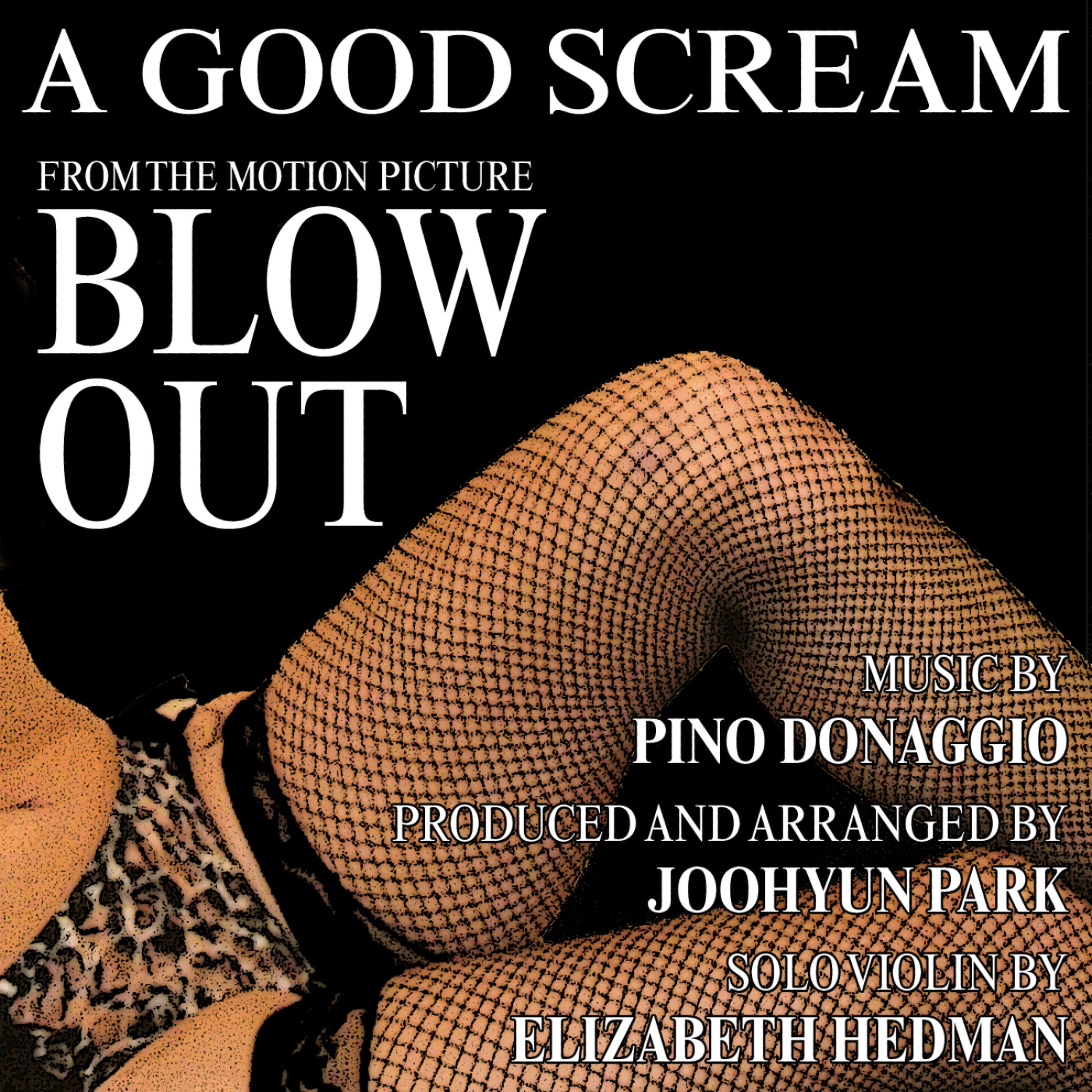 Постер альбома Blow Out - "A Good Scream" For Piano and Violin composed by Pino Donaggio