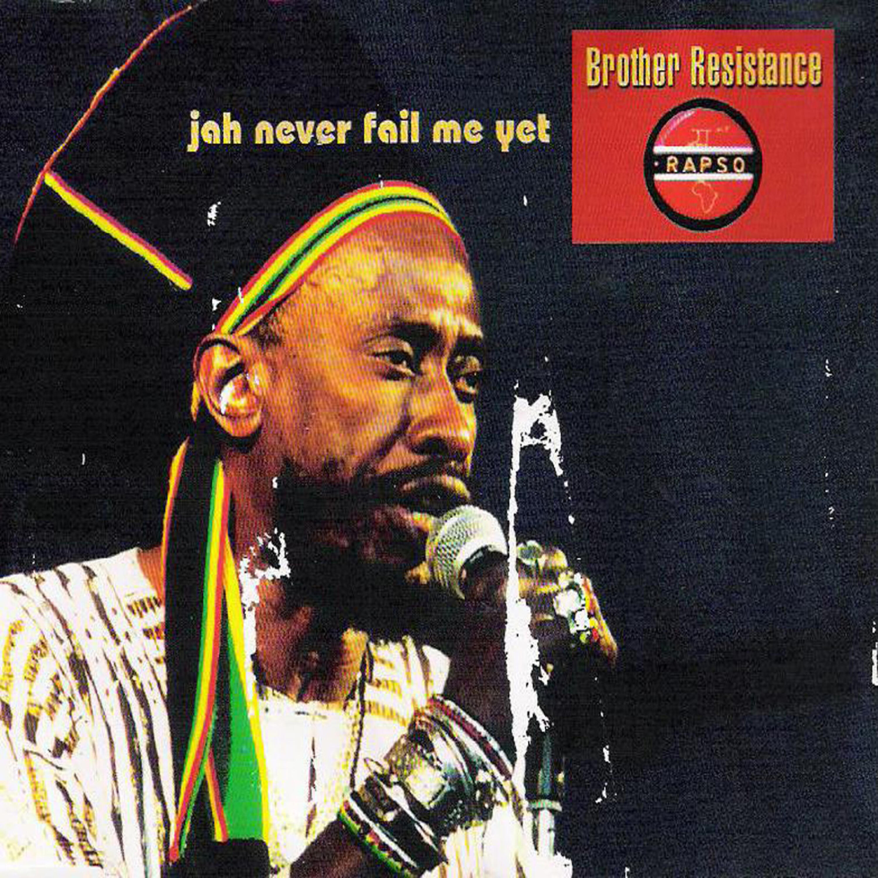 Brother Resistance - Jah Never Fail Me Yet (Radio Edit)