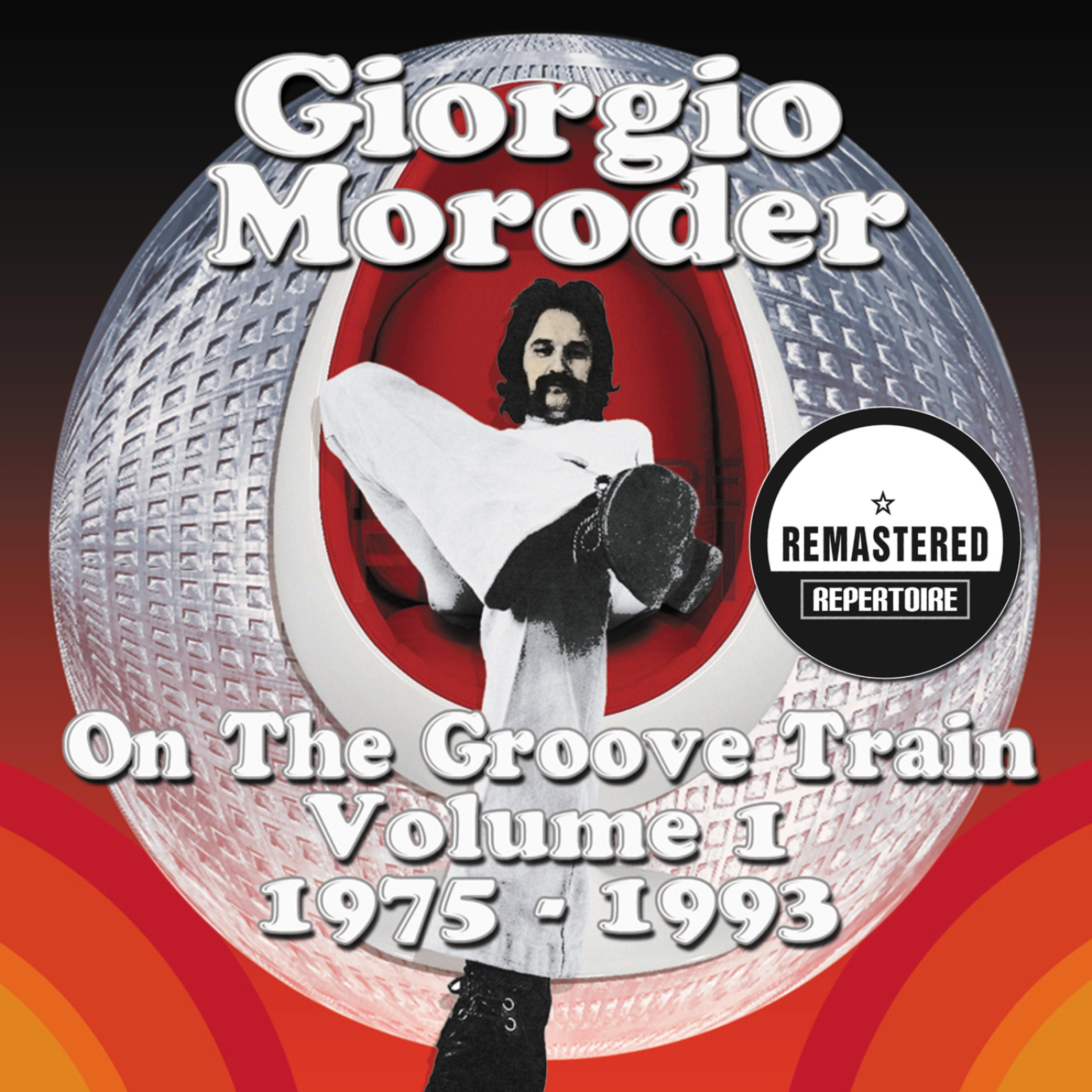 Постер альбома Giorgio Moroder - On The Groove Train Volume 1 - 1975 - 1993 - Best Of (Remastered)