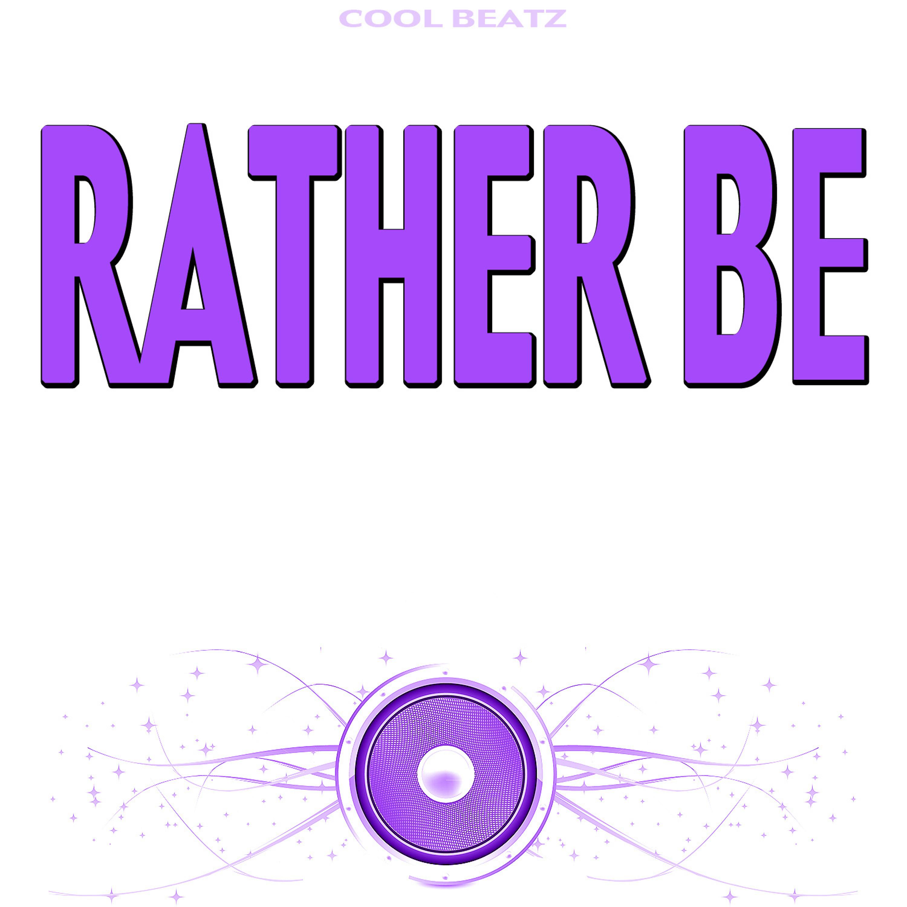 Постер альбома Rather Be (Originally Performed by Clean Bandit) [Karaoke Version]