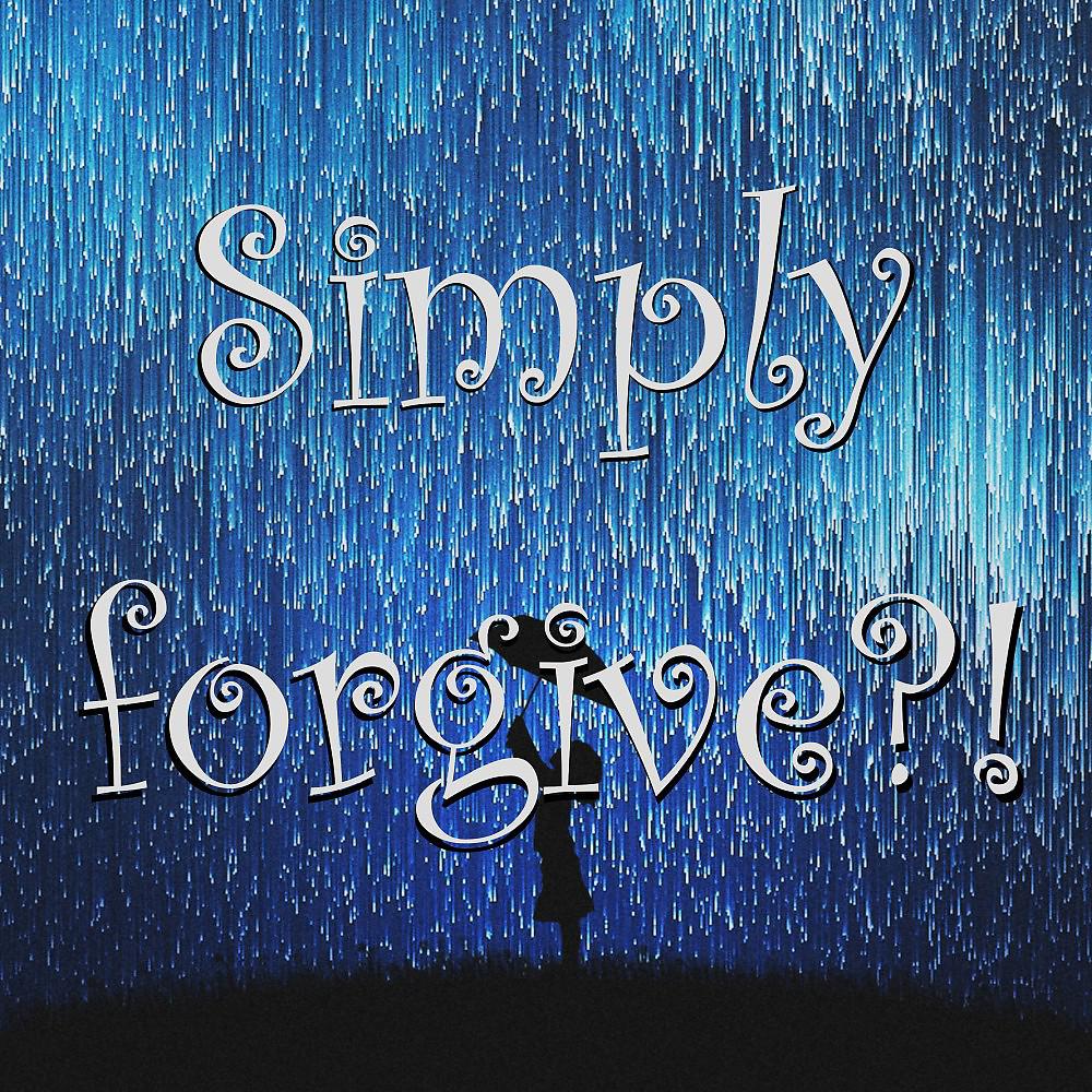 Постер альбома Simply Forgive