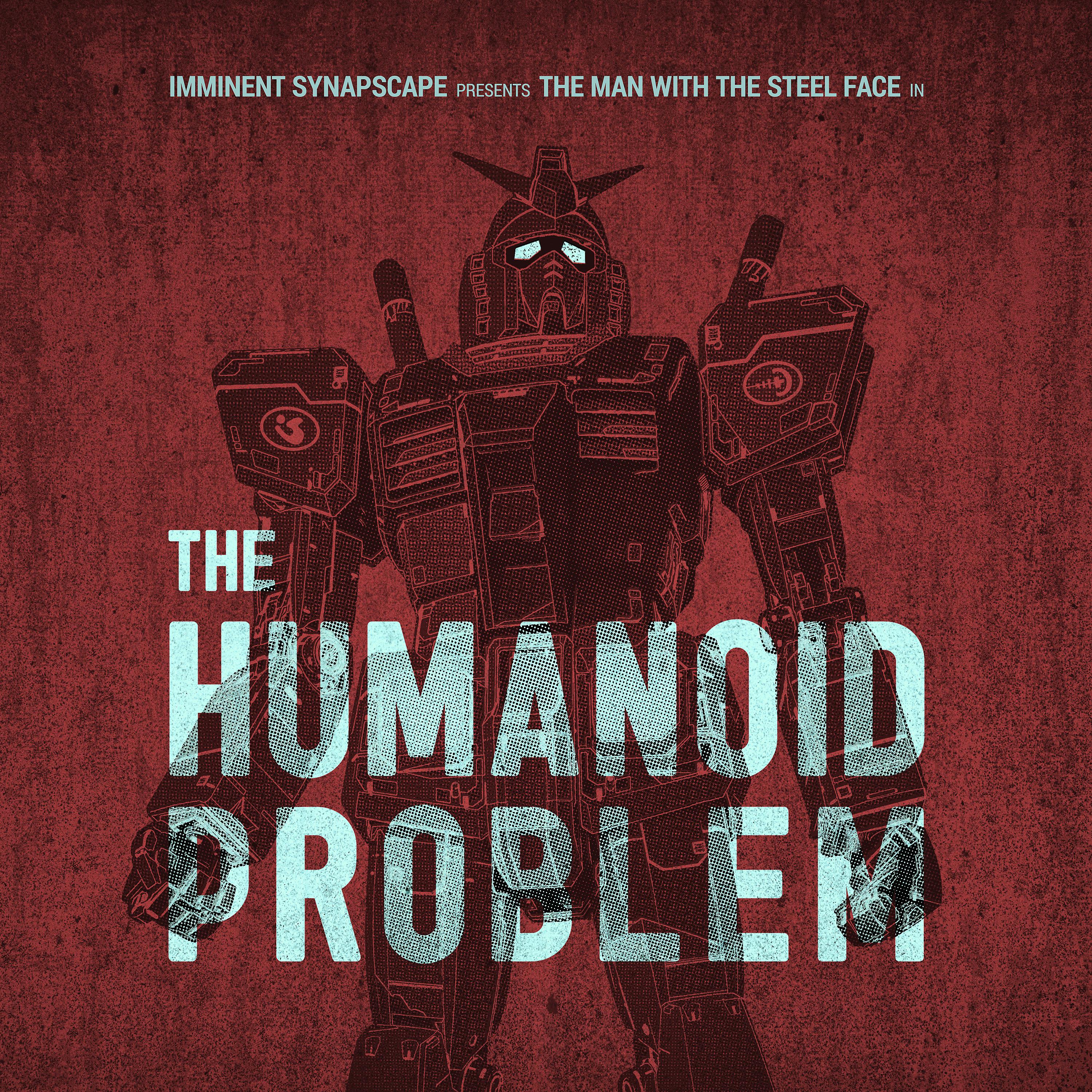 Постер альбома The Humanoid Problem