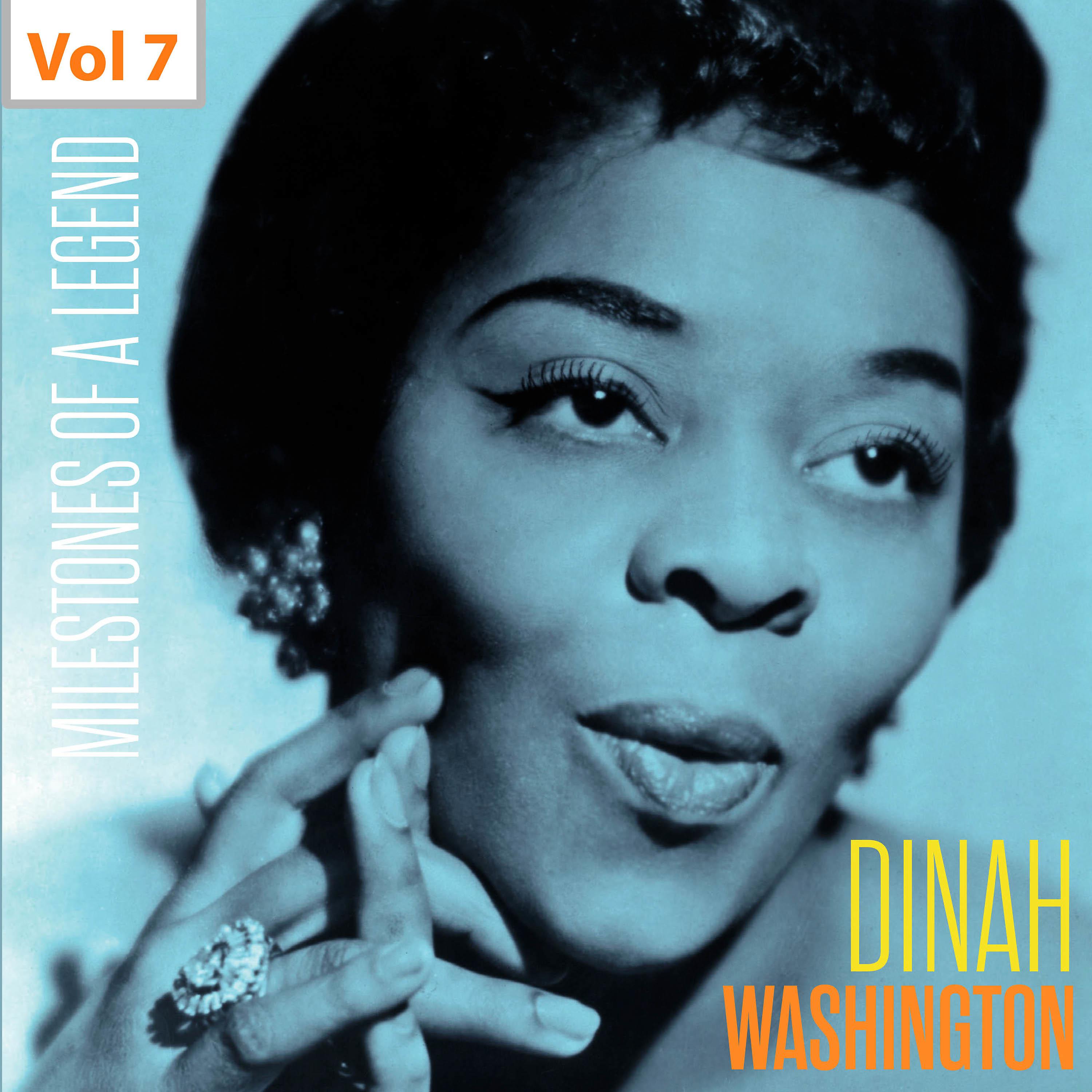 Постер альбома Milestones of a Legend - Dinah Washington, Vol. 7