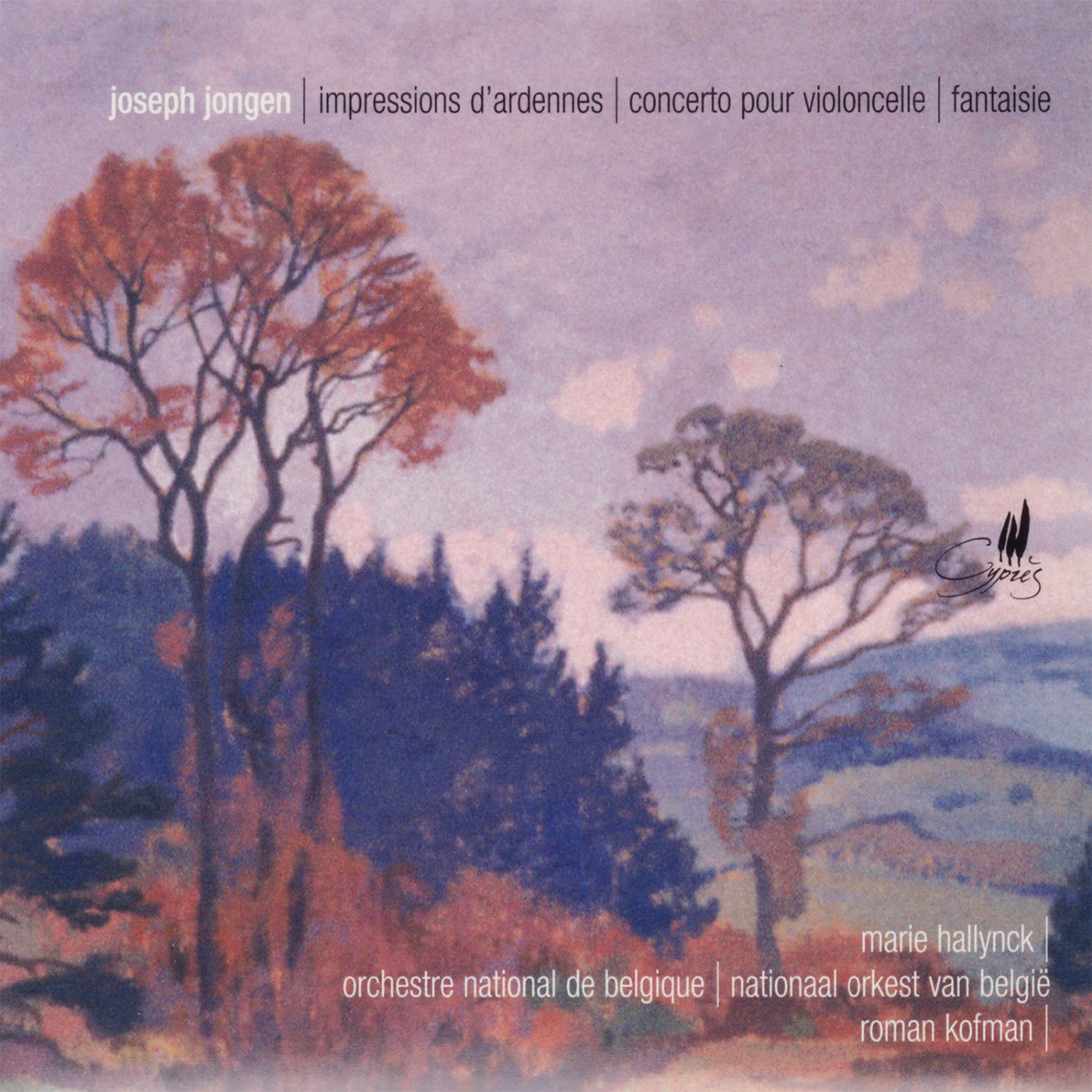 Постер альбома Jongen: Impressions d'Ardenne, Concerto pour violoncelle & Fantasie