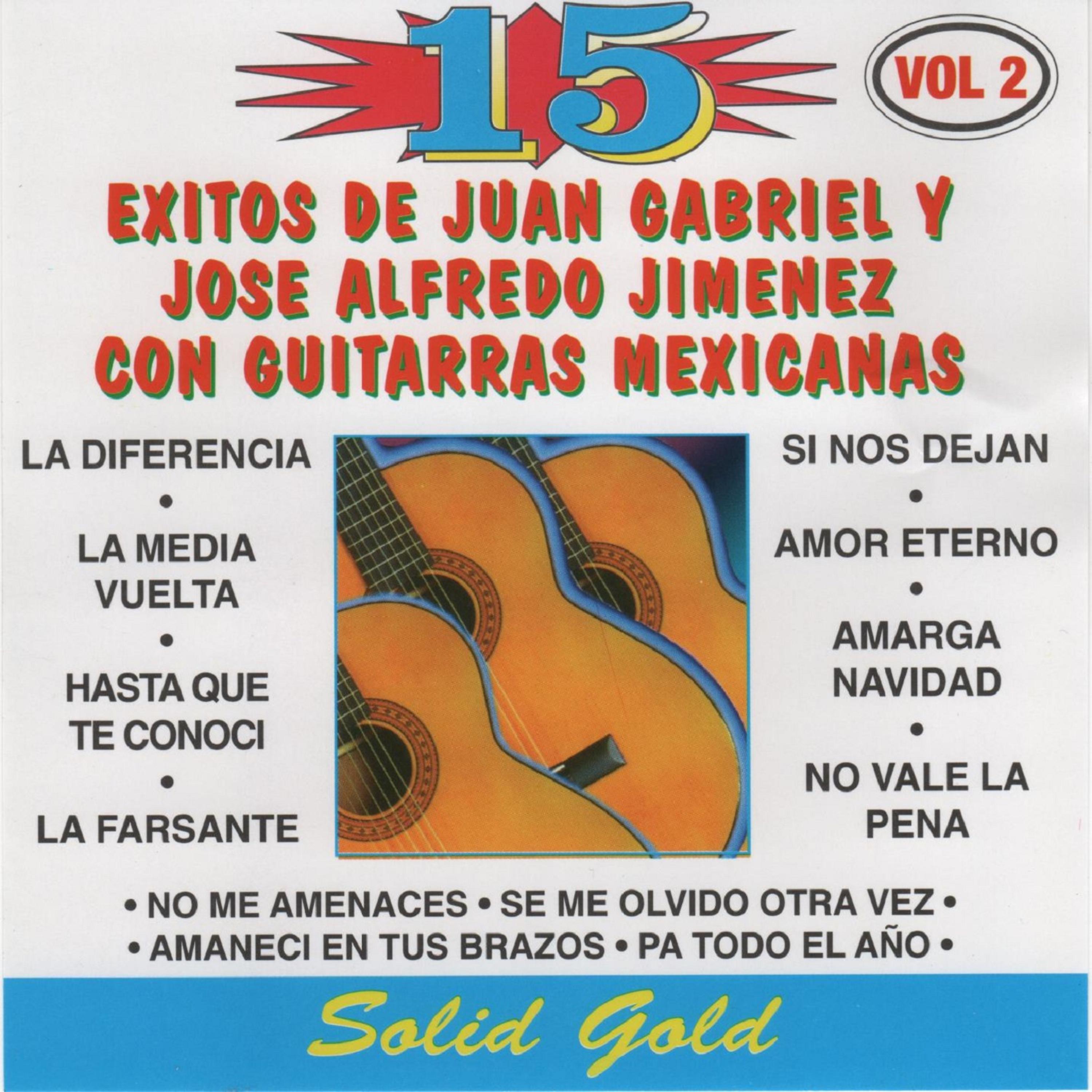 Постер альбома 15 Exitos de Juan Gabriel y Jose Alfredo Jimenez Con Guitarras Mexicanas, Vol. 2