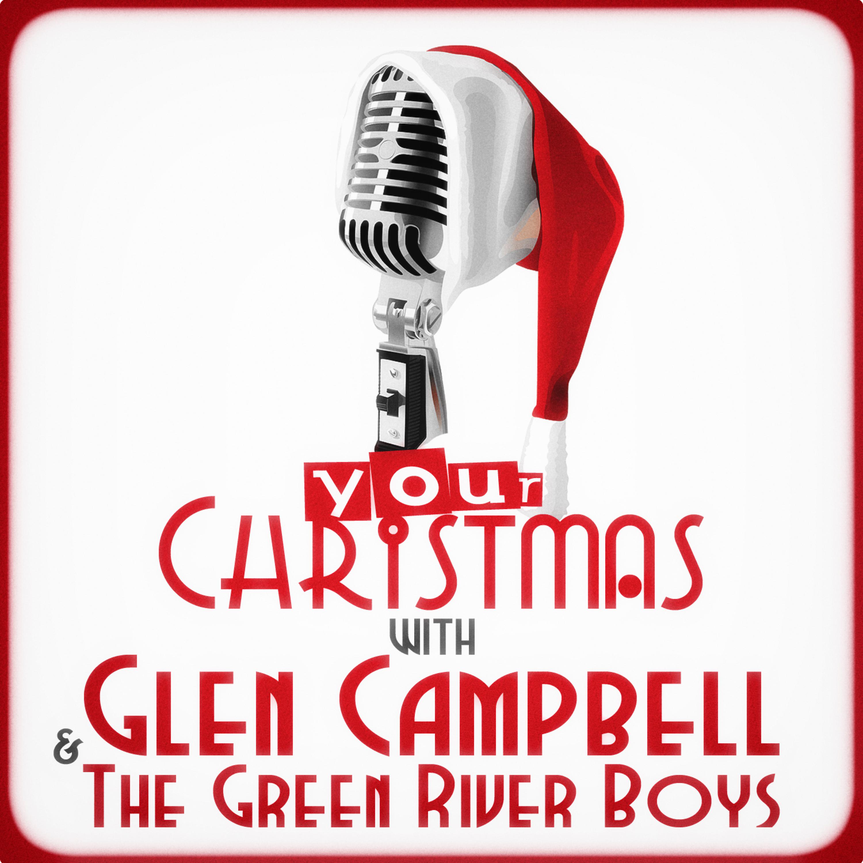 Постер альбома Your Christmas with Glen Campbell & The Green River Boys