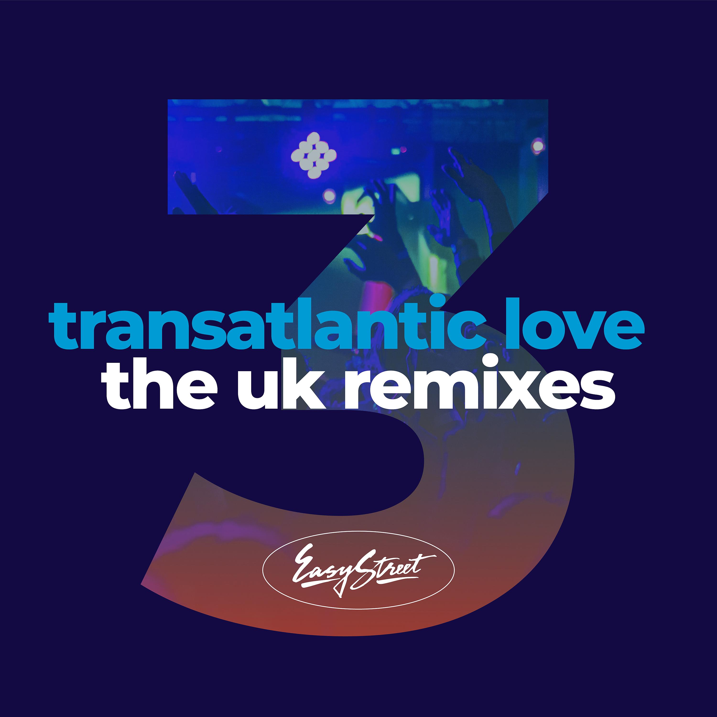 Постер альбома Transatlantic Love 3: The Uk Remixes