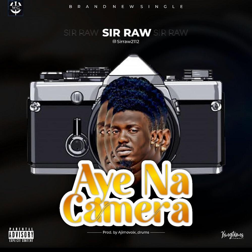 SIR RAW - Aye Na Camera