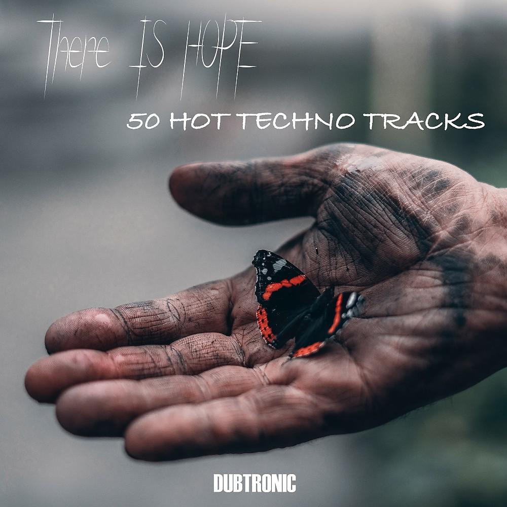 Постер альбома There Is Hope 50 Hot Techno Tracks